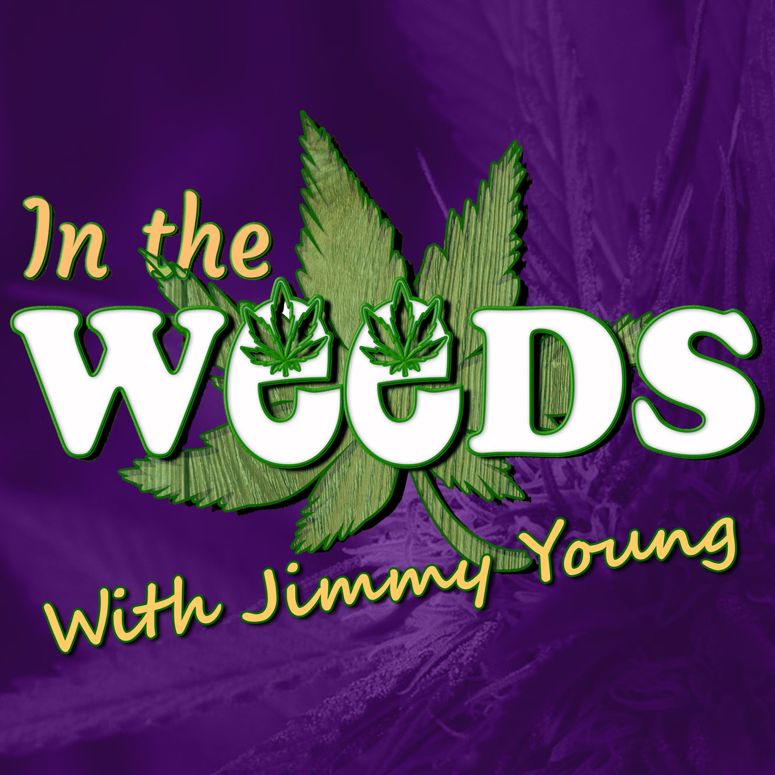 In the Weeds with Jimmy Young 