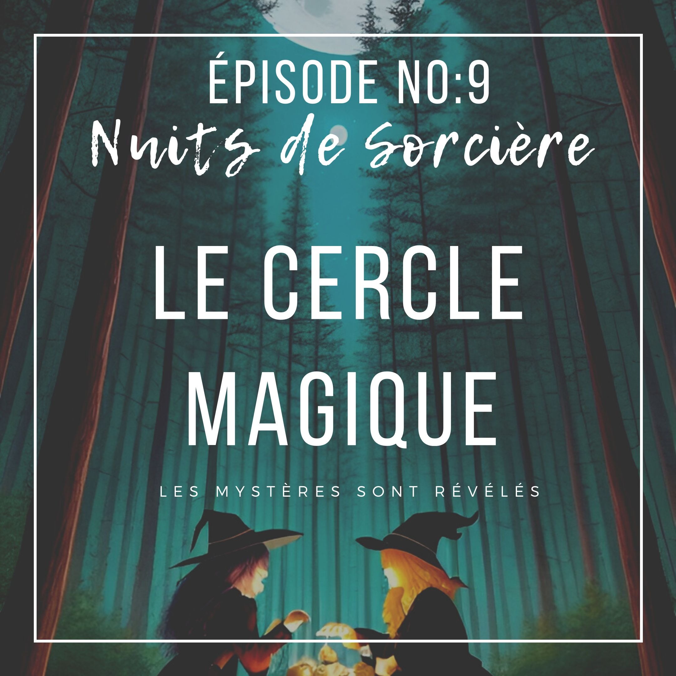 Nuits de Sorcière Ép: 9 - Le Cercle Magique