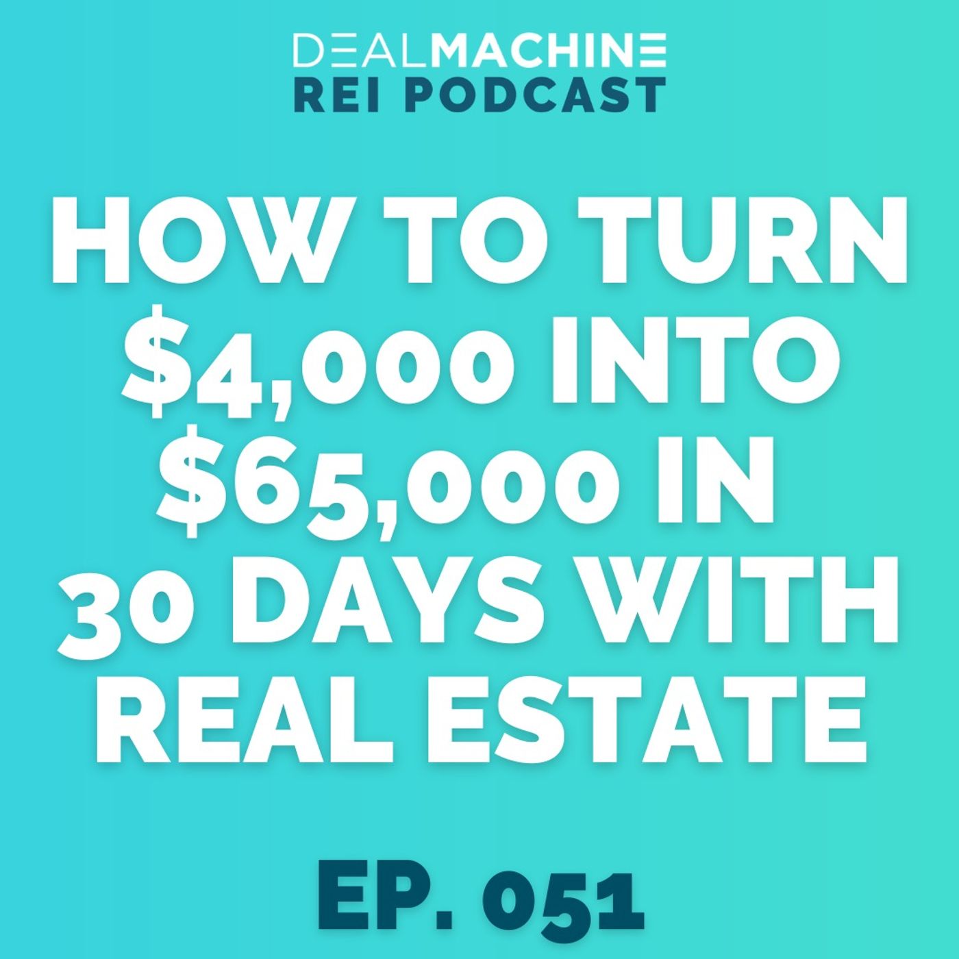 051: How to Turn $4,000 into $65,000 in 30 days with Real Estate | Chris Logan