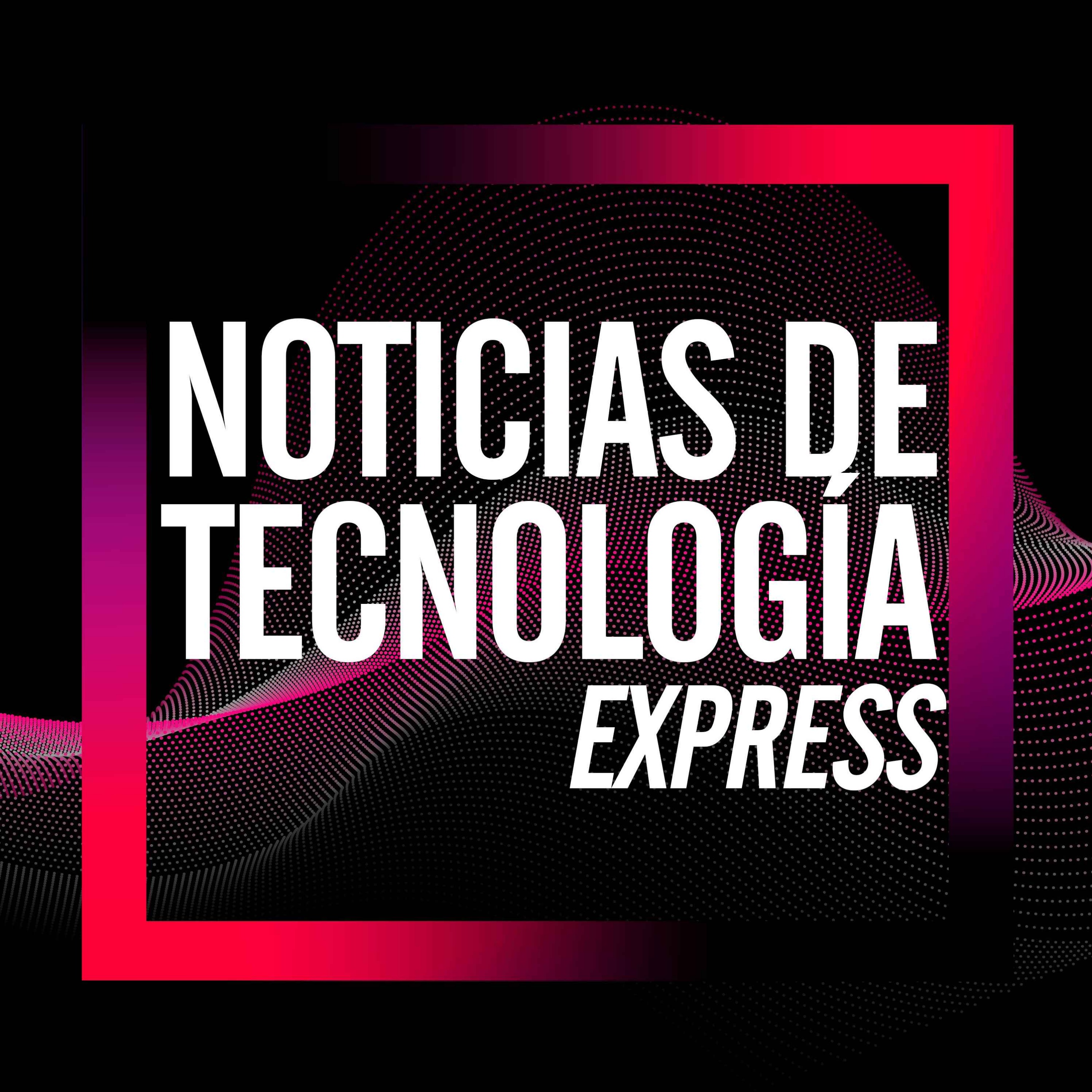 Noticias de Tecnología Express 