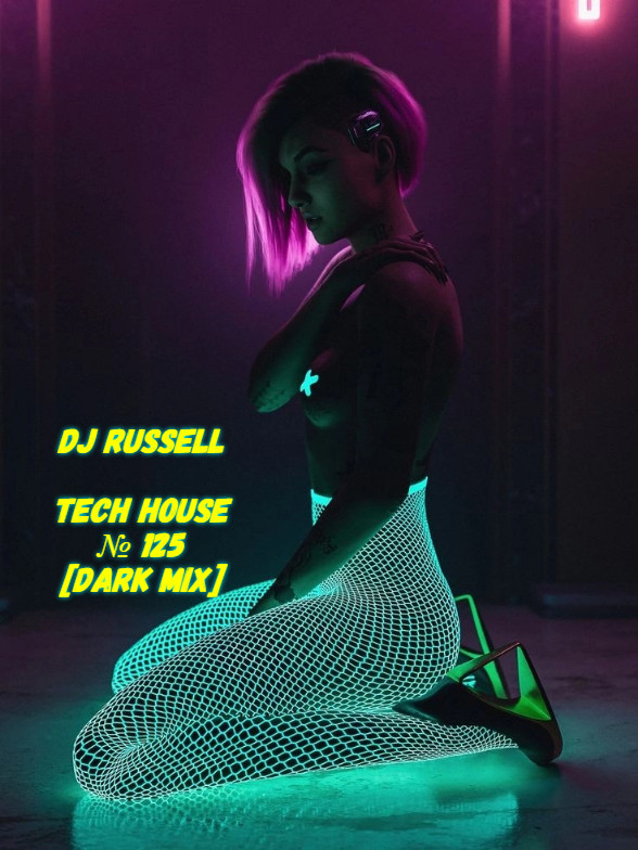 Dj Russell - Tech House № 125  [Dark Mix] (No Jingle)