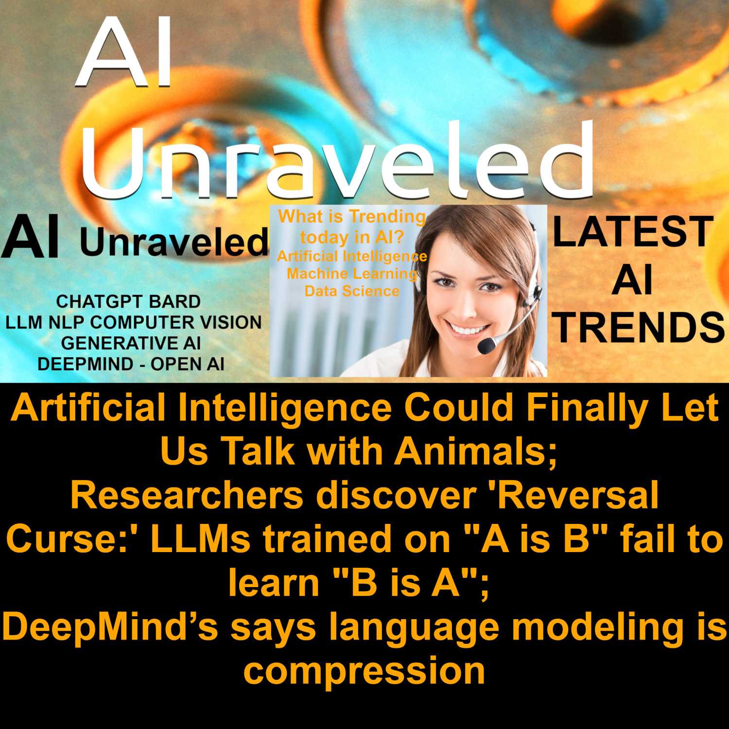 ⁣AI Bridges Communication Between Humans and Animals | The 'Reversal Curse' in LLMs | DeepMind on Language Modeling