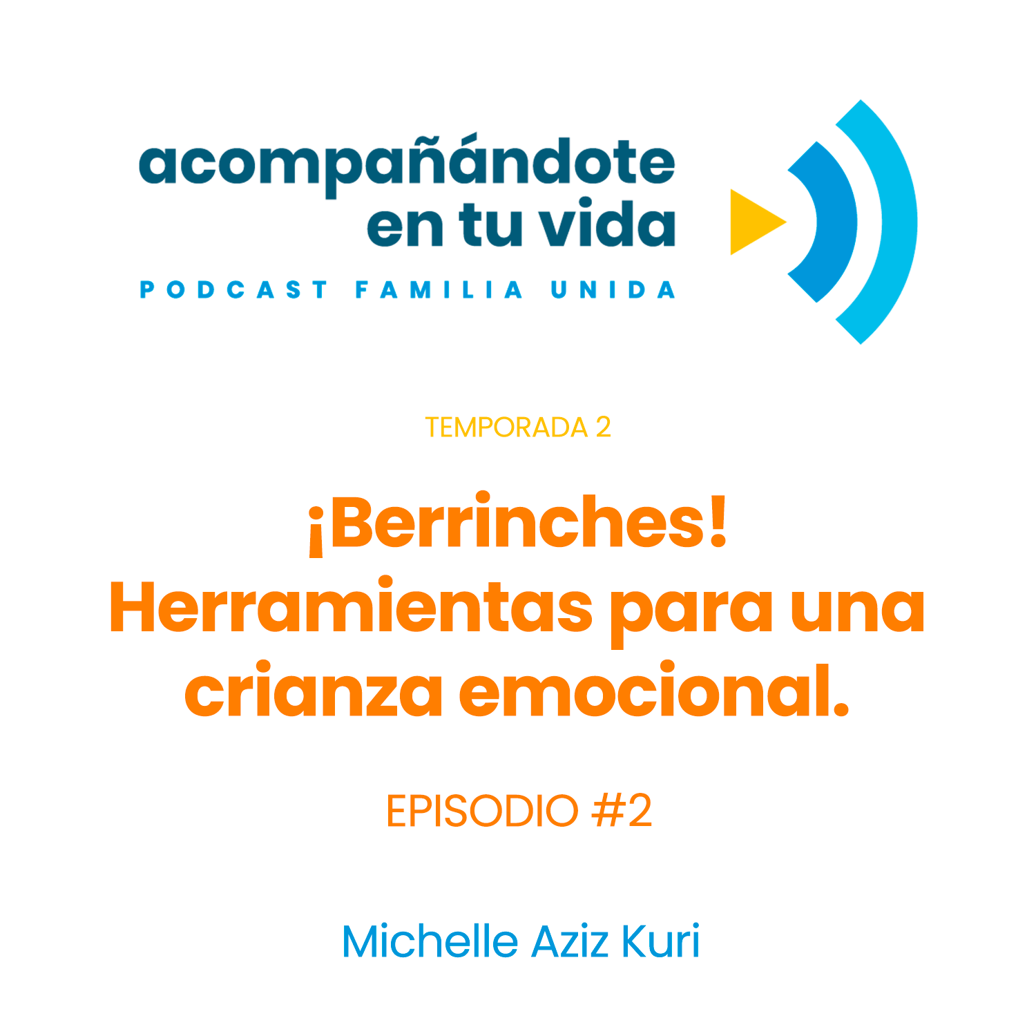 ⁣¡Berrinches! Herramientas para una crianza emocional. Ep.2