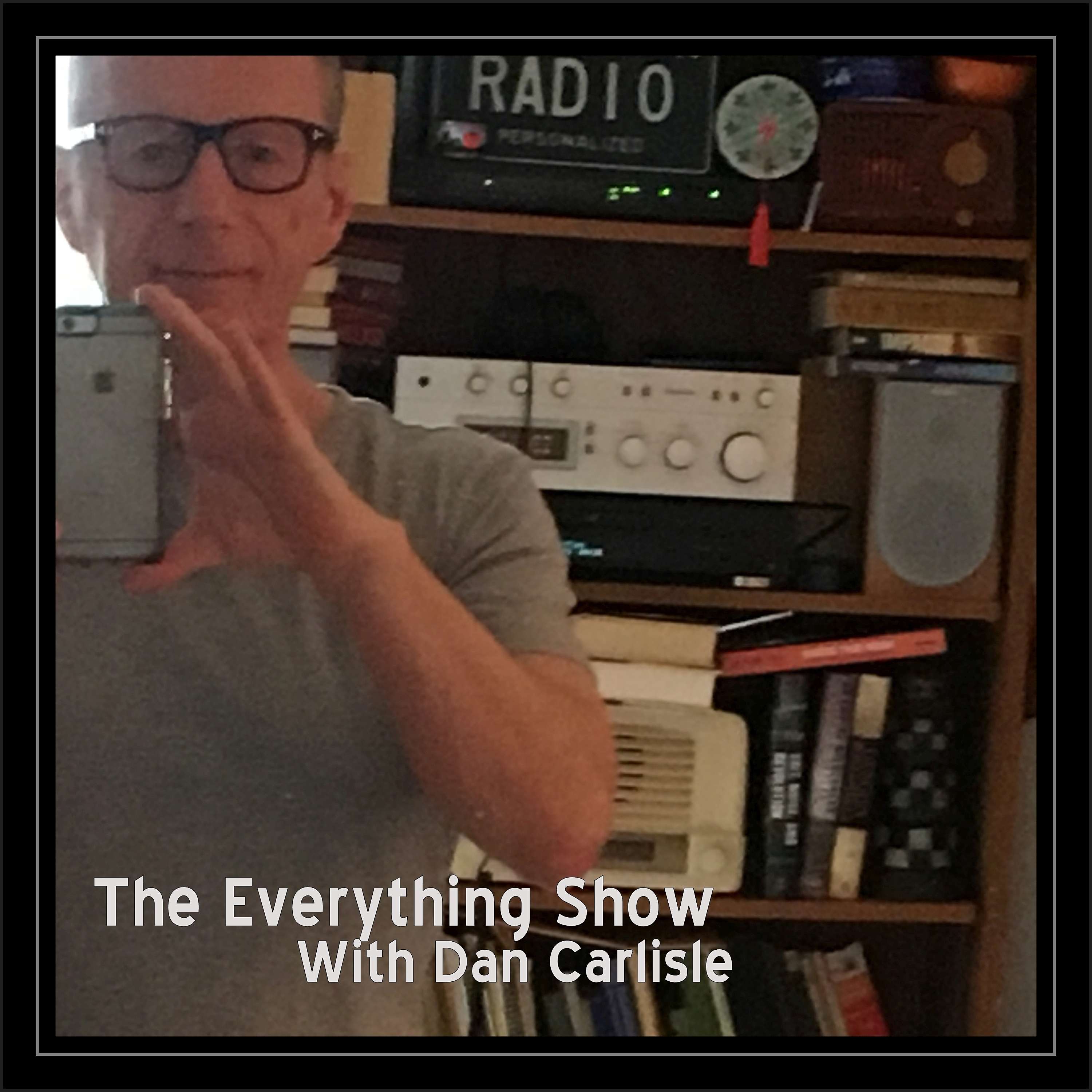 The Everything Show with Dan Carlisle 