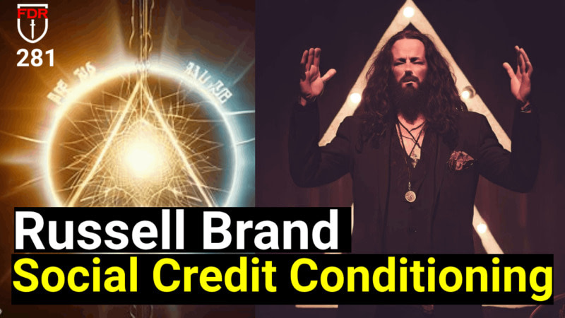 ⁣Russell Brand Rape Claims..  The Big Tech Social Credit Score Agenda.  FDR: 281