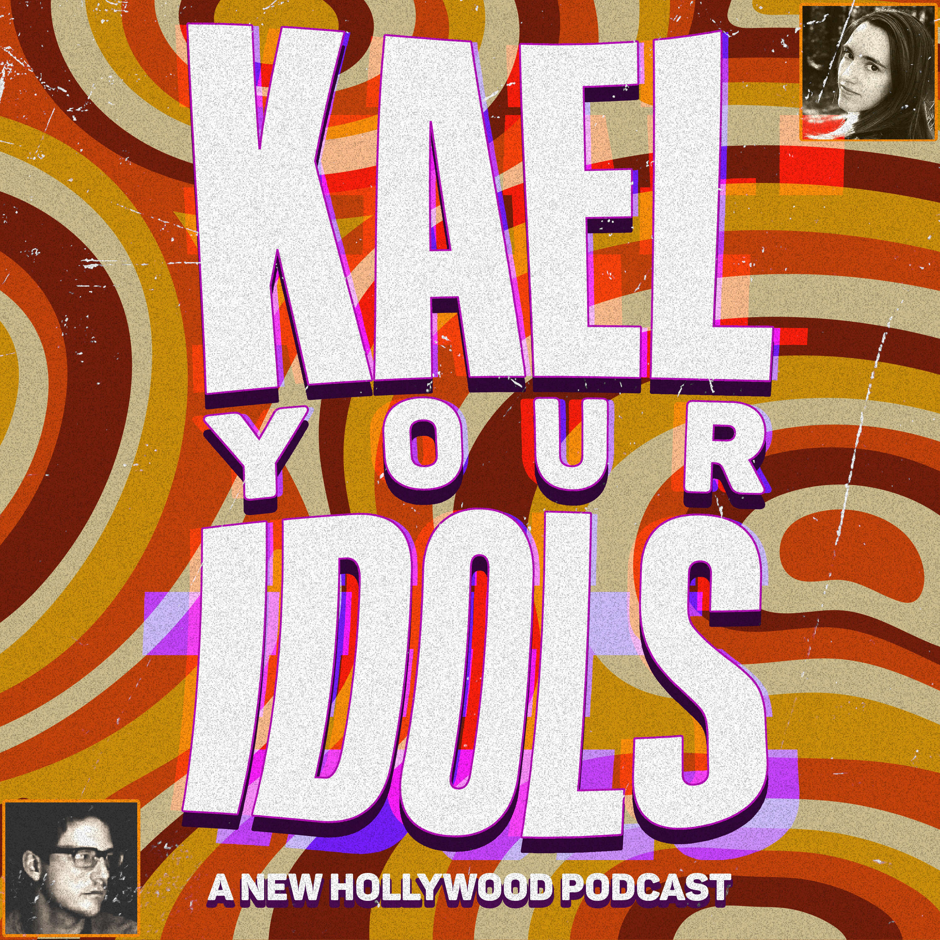 Kael Your Idols: A New Hollywood Podcast 