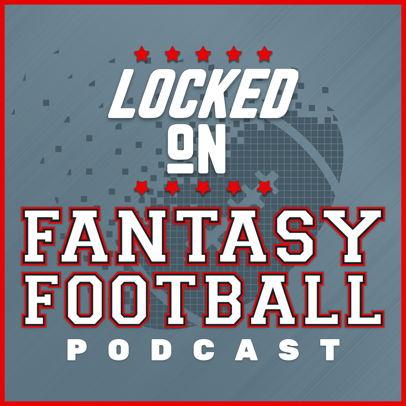 Locked On Fantasy Football – Daily NFL Fantasy Football Podcast 