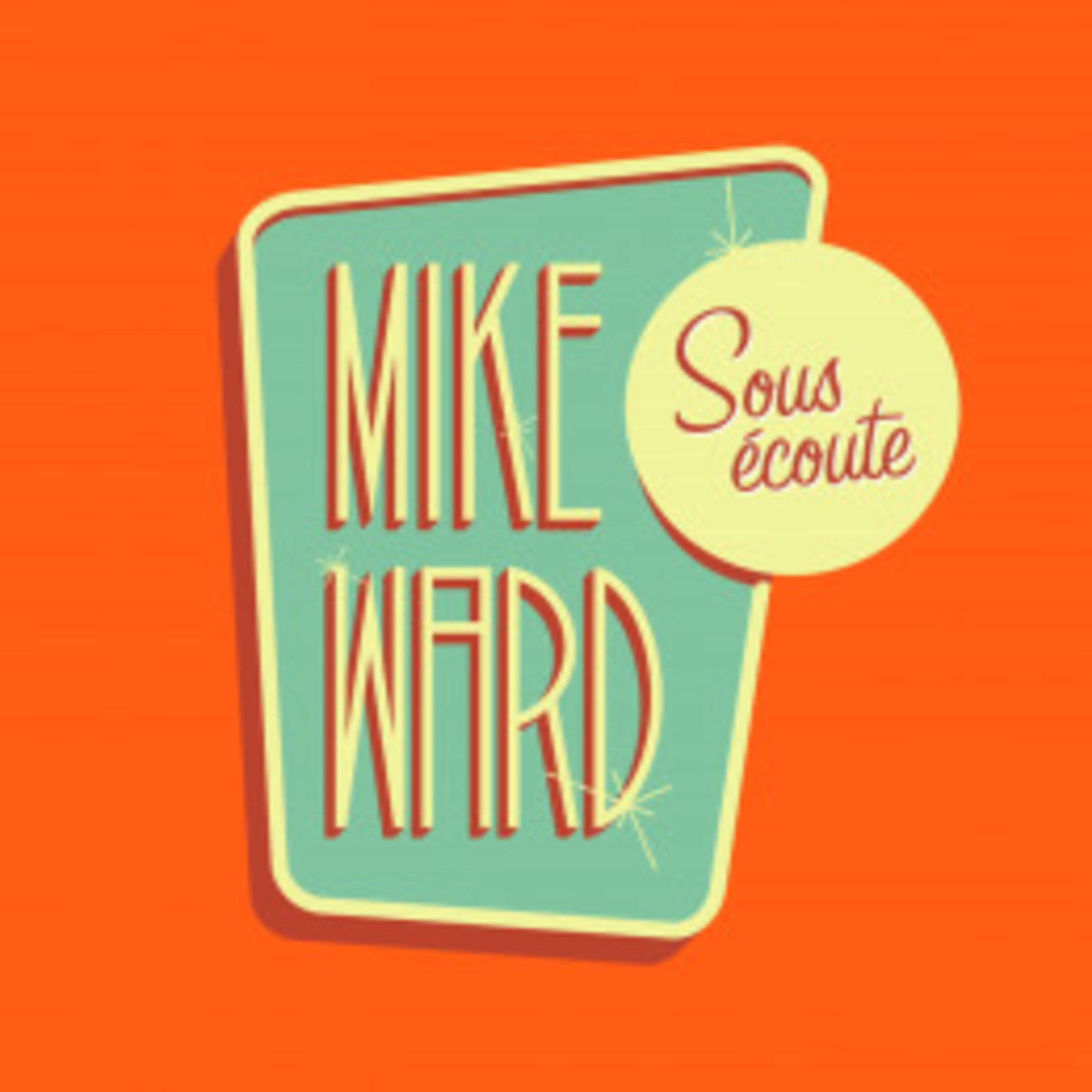 Mike Ward Sous Écoute 