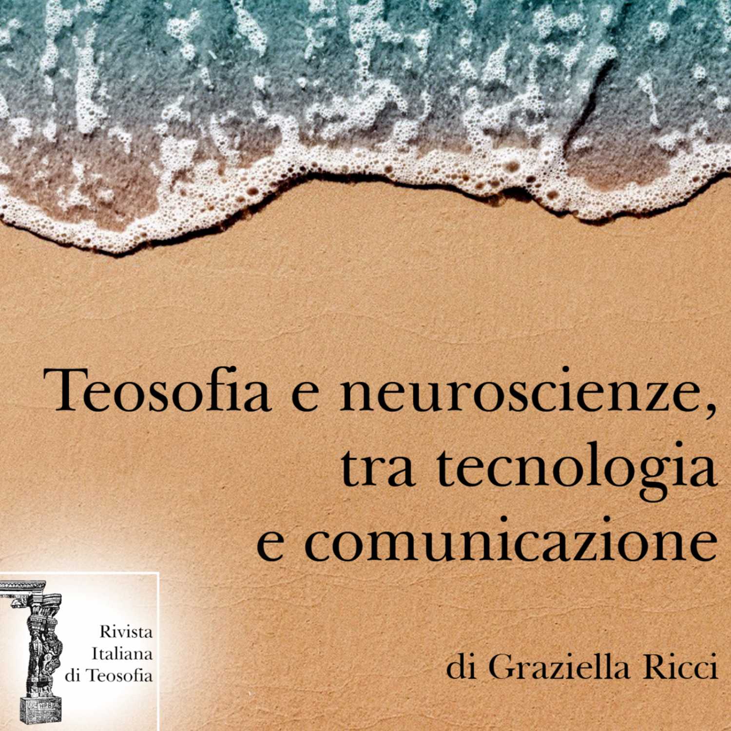 ⁣Teosofia e neuroscienze, tra tecnologia e comunicazione - Graziella Ricci