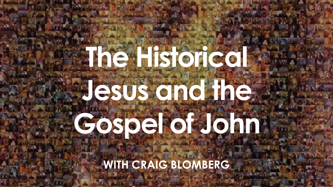 513 The Historical Jesus and the Gospel of John (Craig Blomberg)