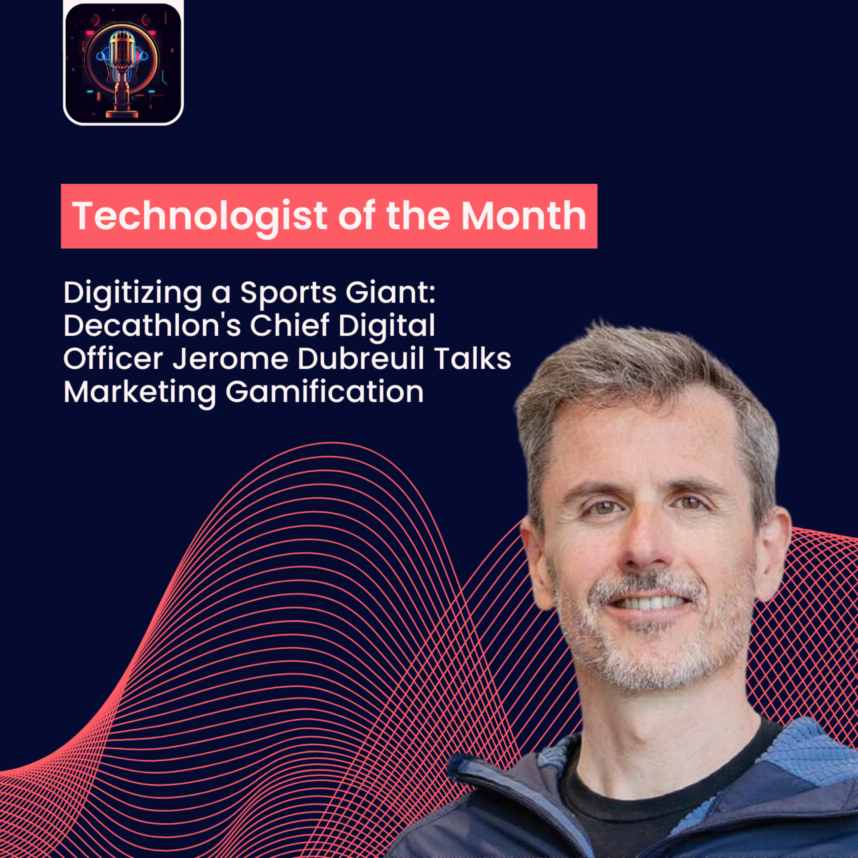 ⁣Episode 22- Digitizing a Sports Giant: Decathlon's Chief Digital Officer Jerome Dubreuil Talks Marketing Gamification