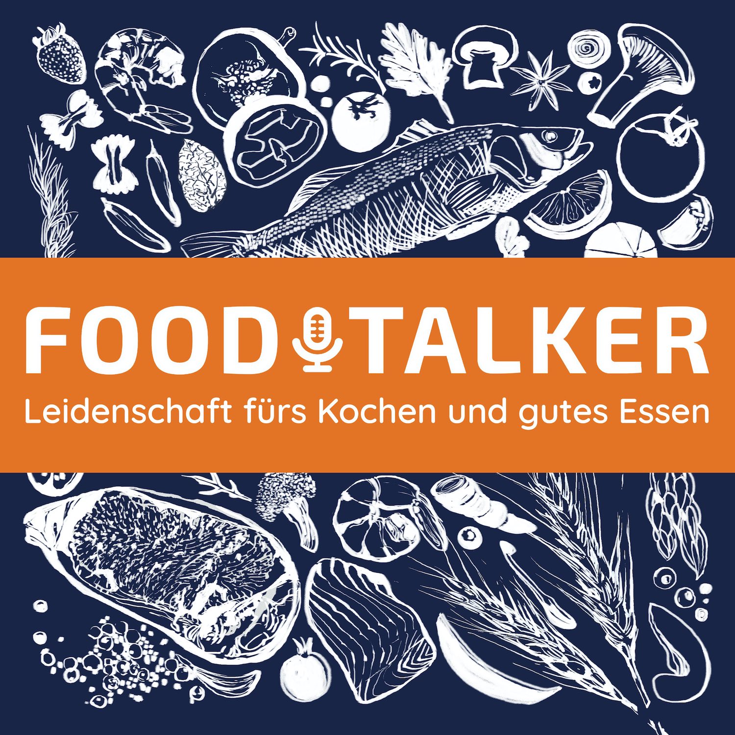 FOODTALKER - Podcast über die Leidenschaft fürs Kochen und gutes Essen 