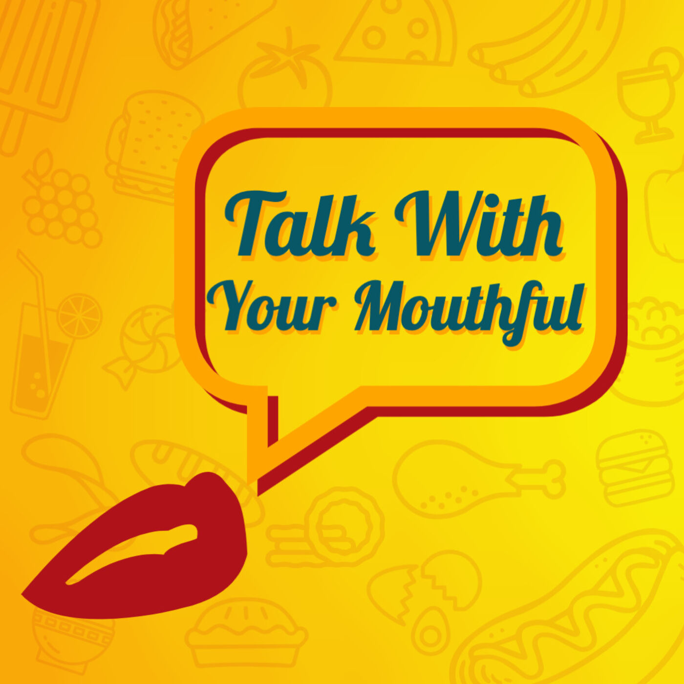 Talk With Your Mouthful 