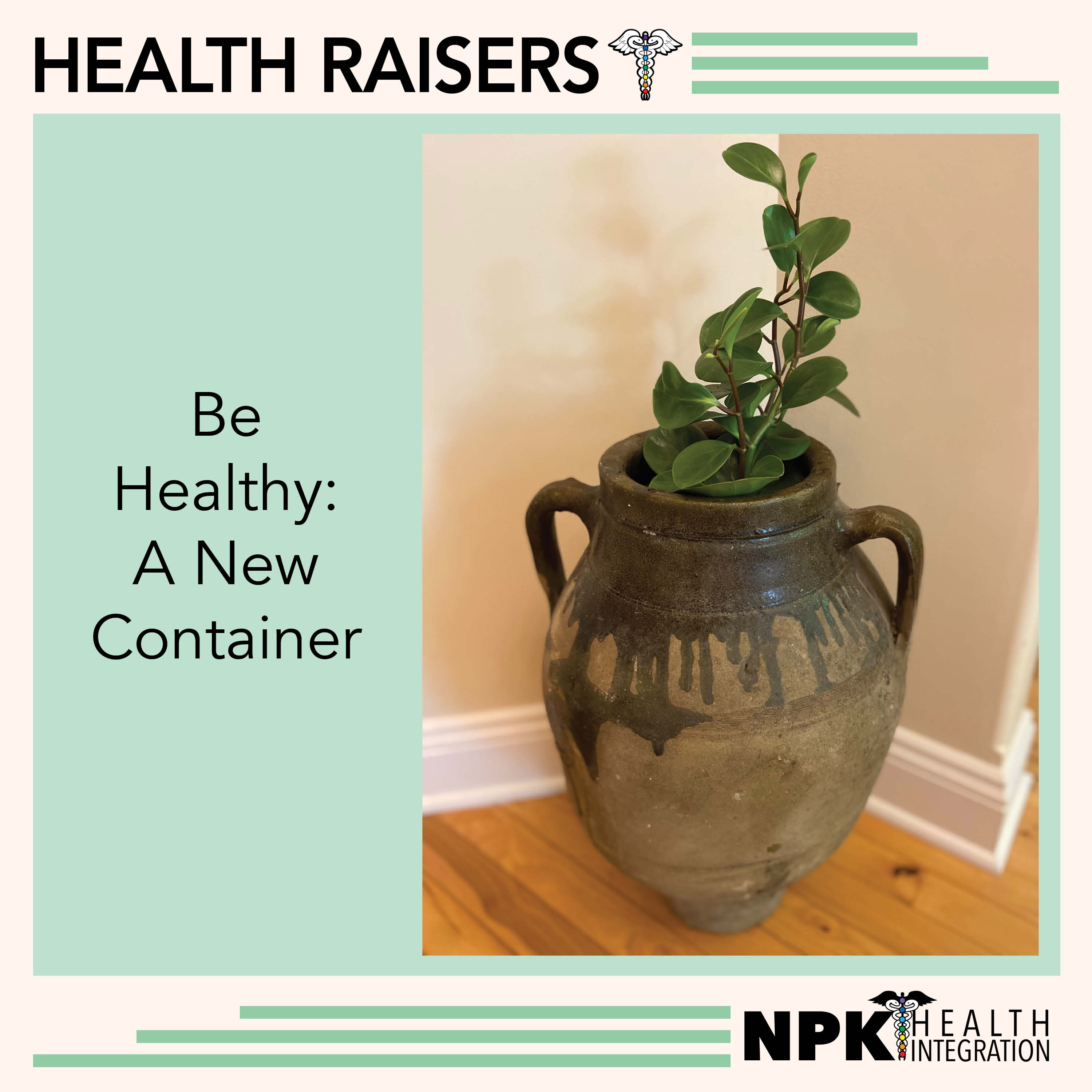 Be Healthy: A New Container