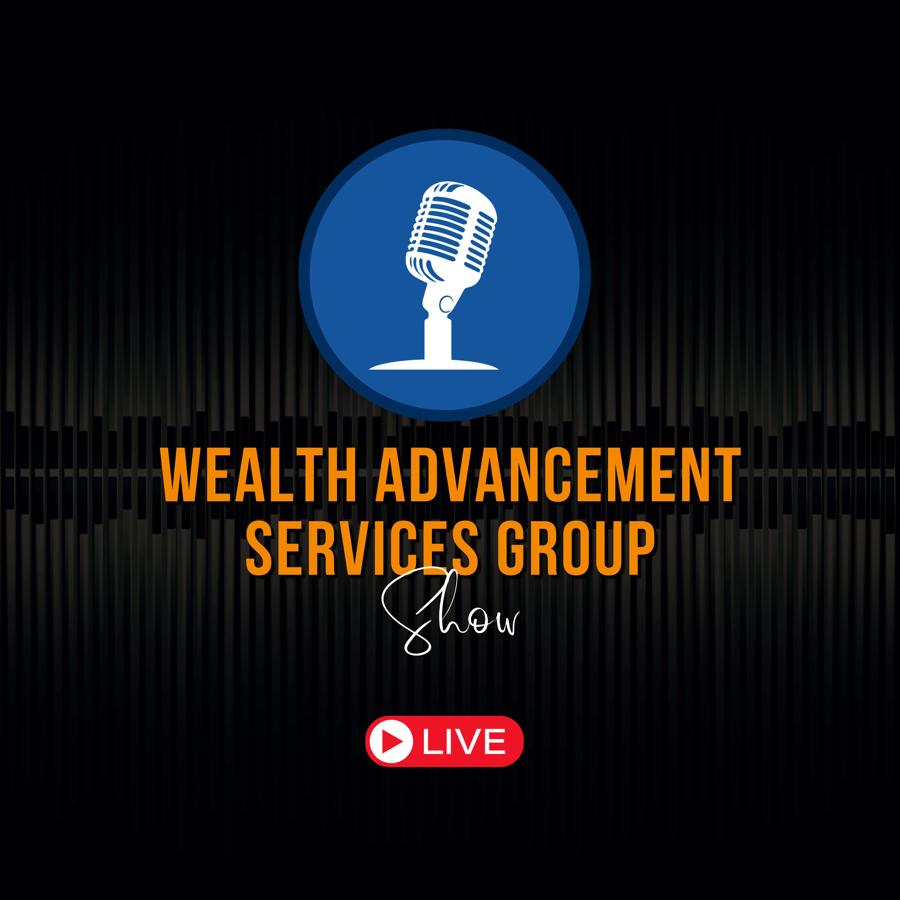 The Wealth Advancement Services Group Show 