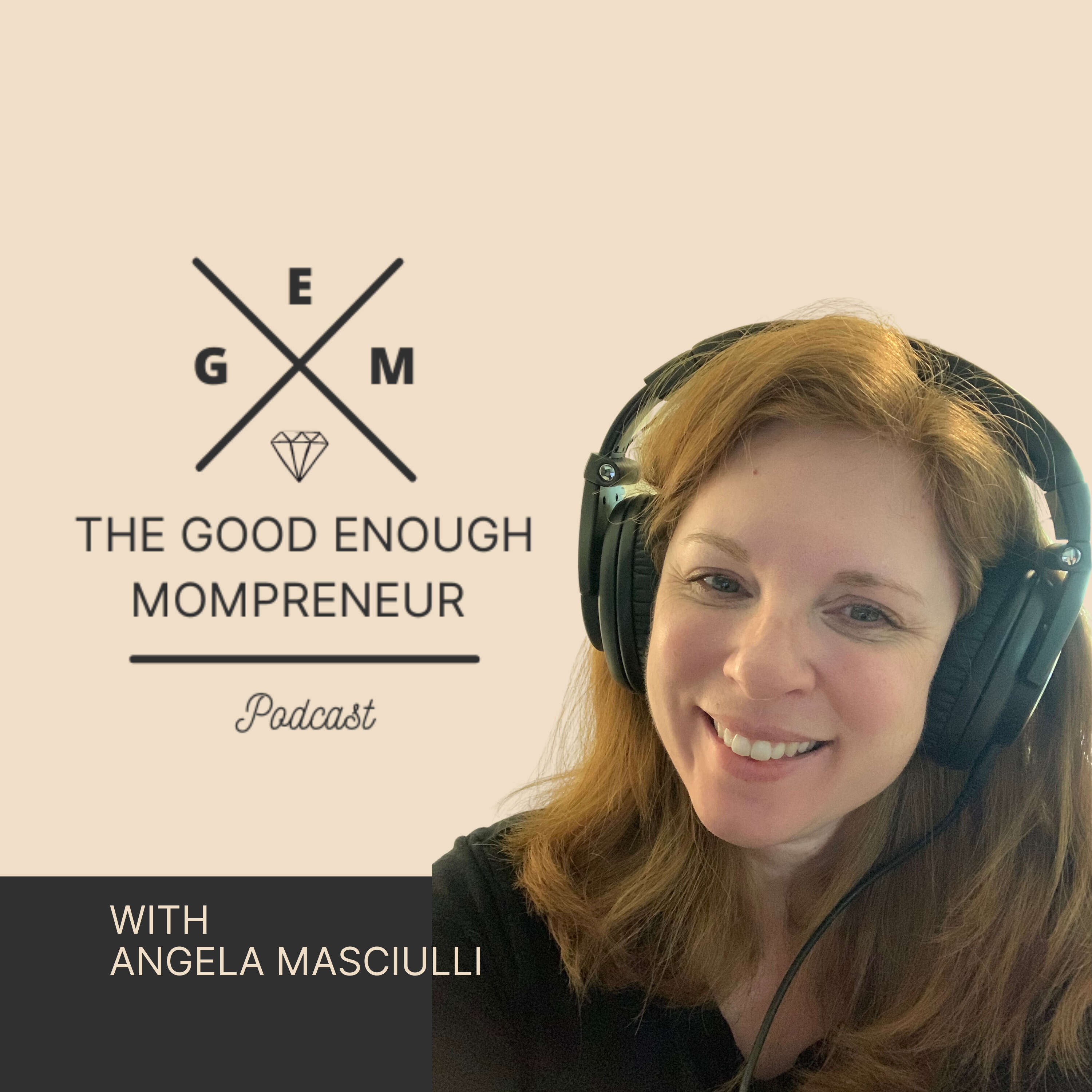 The Good Enough Mompreneur Podcast 