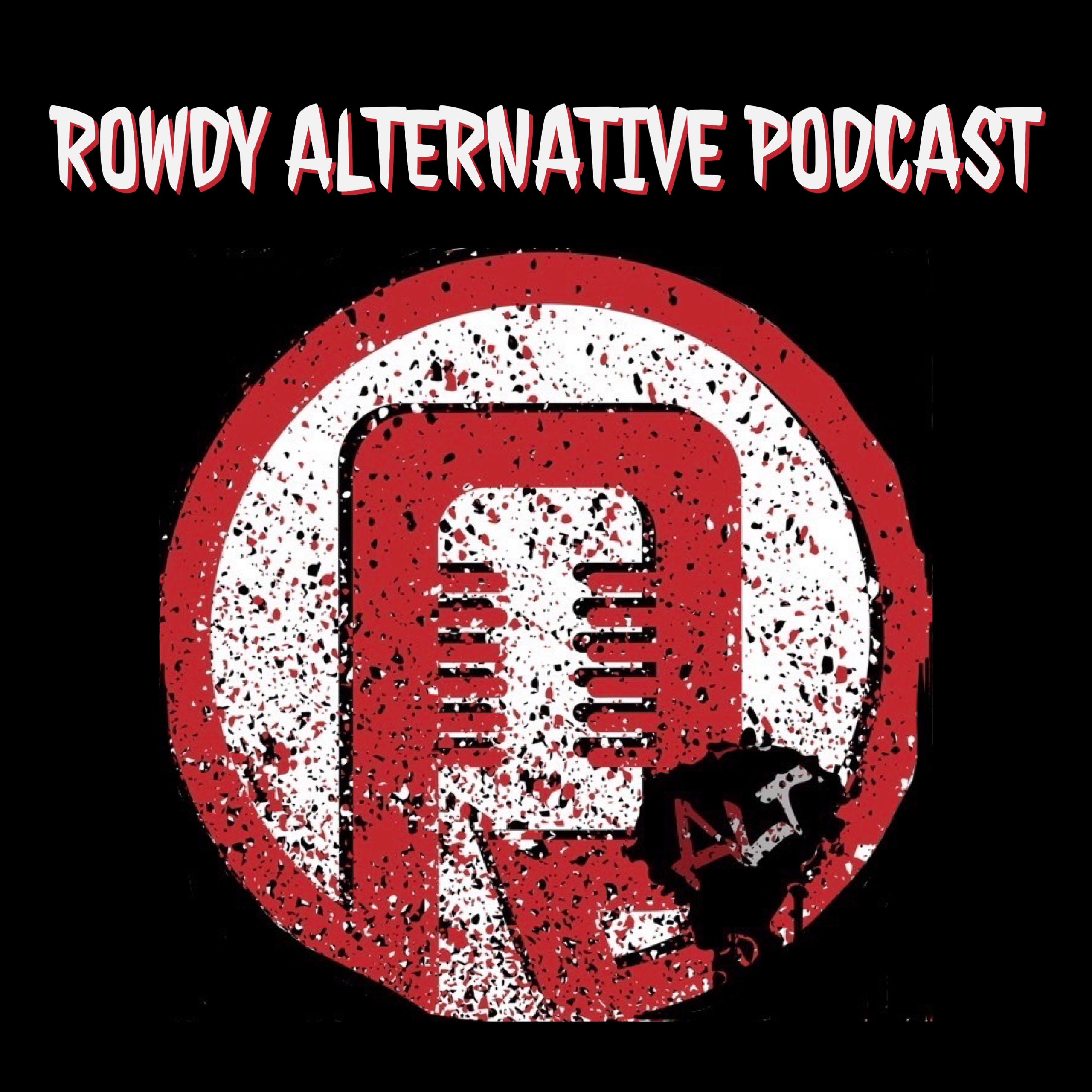 Rowdy Alternative Podcast 