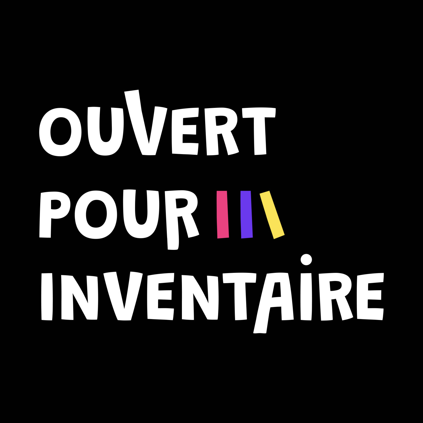 Ouvert pour inventaire 