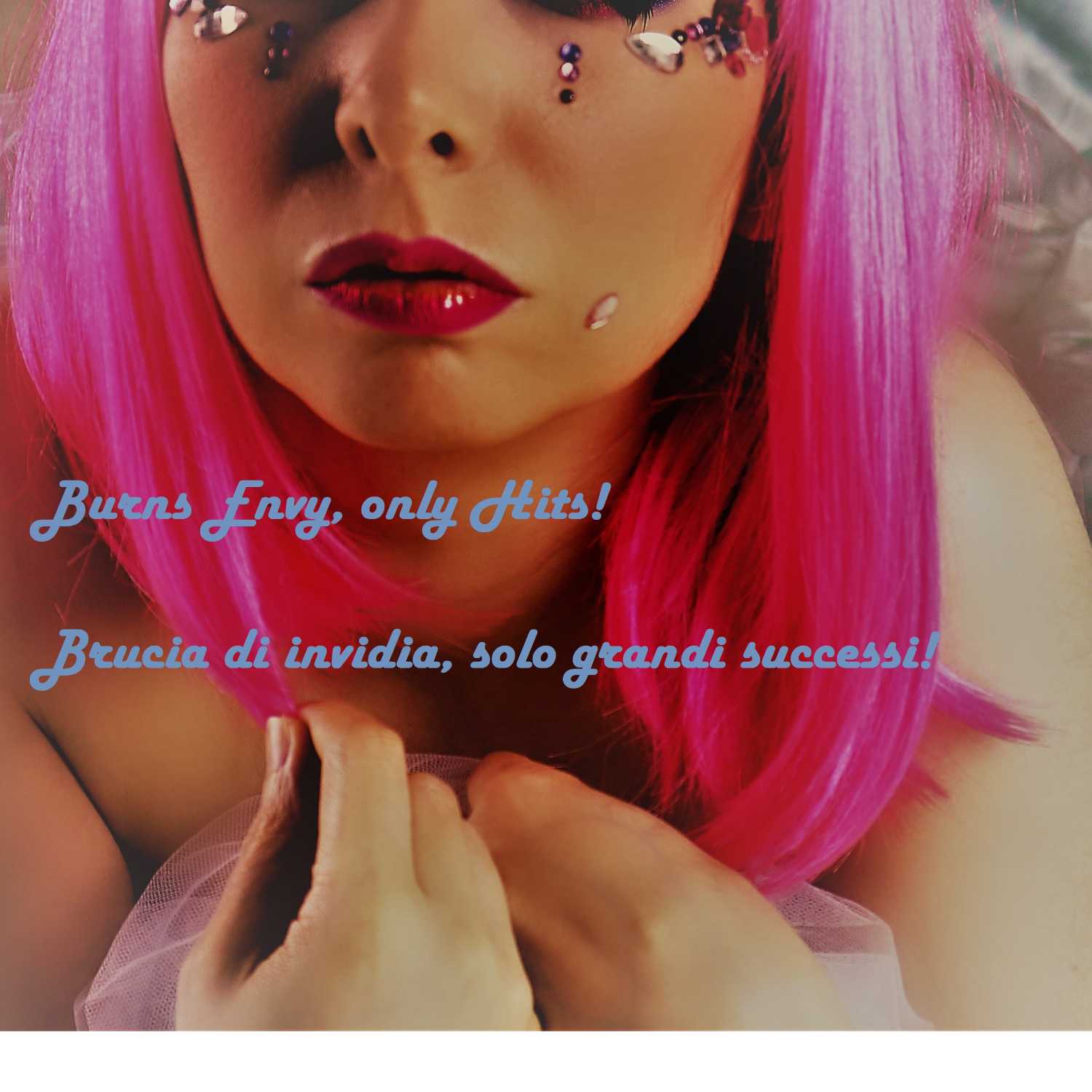 Burns Envy, only Hits! aka Brucia di invidia, solo grandi successi! 