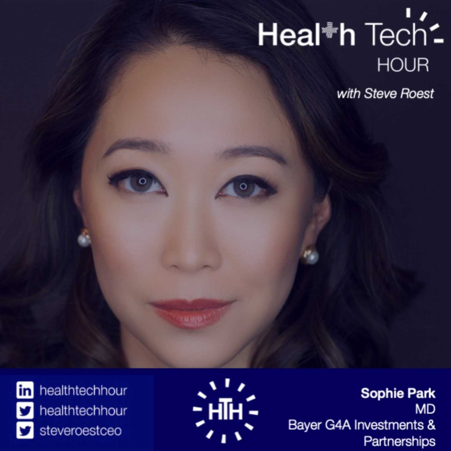 Ep84: Sophie Park, MD of Bayer G4A, digital health expert and advocate for advances in public health