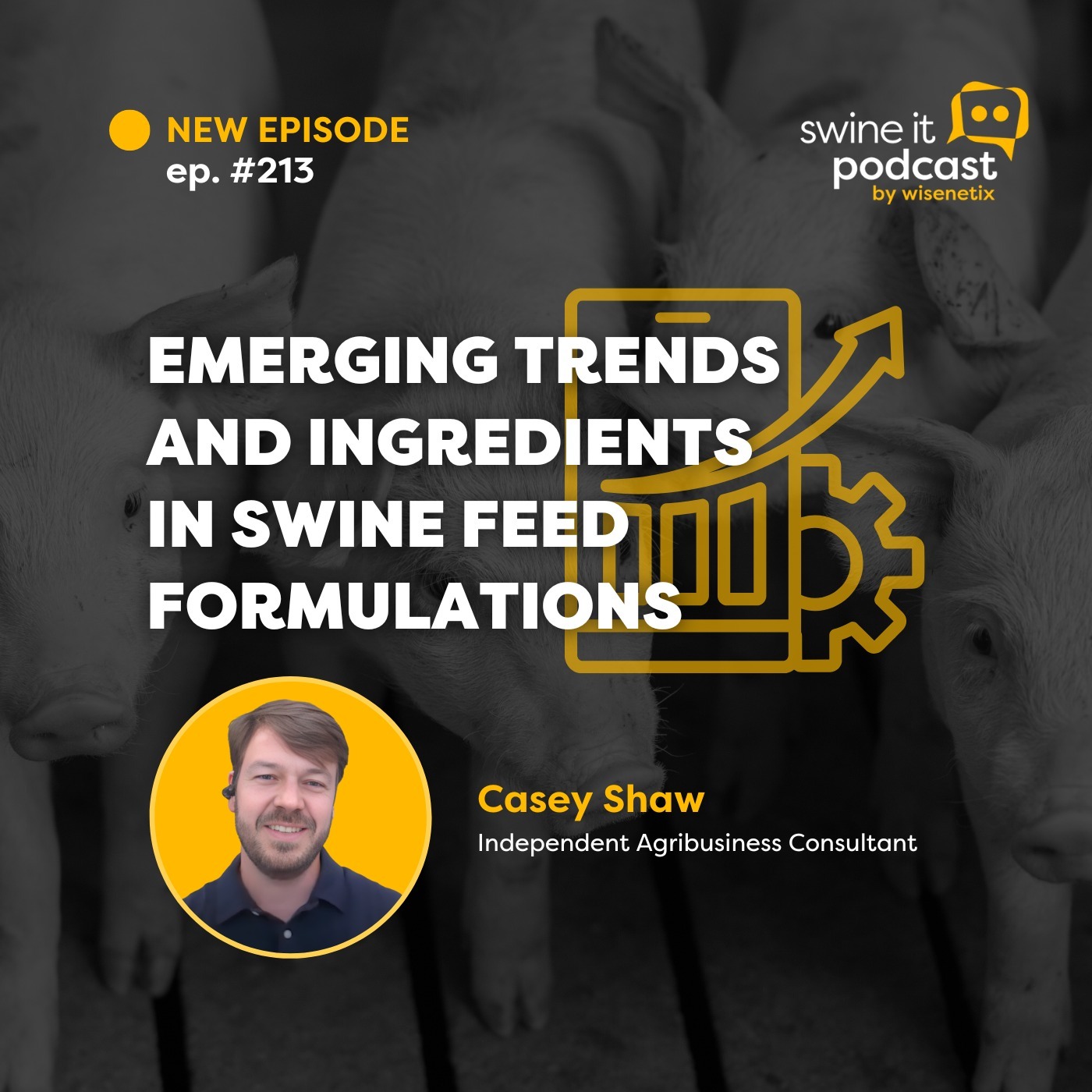 #213 - Emerging trends and ingredients in swine feed formulations - Casey Shaw