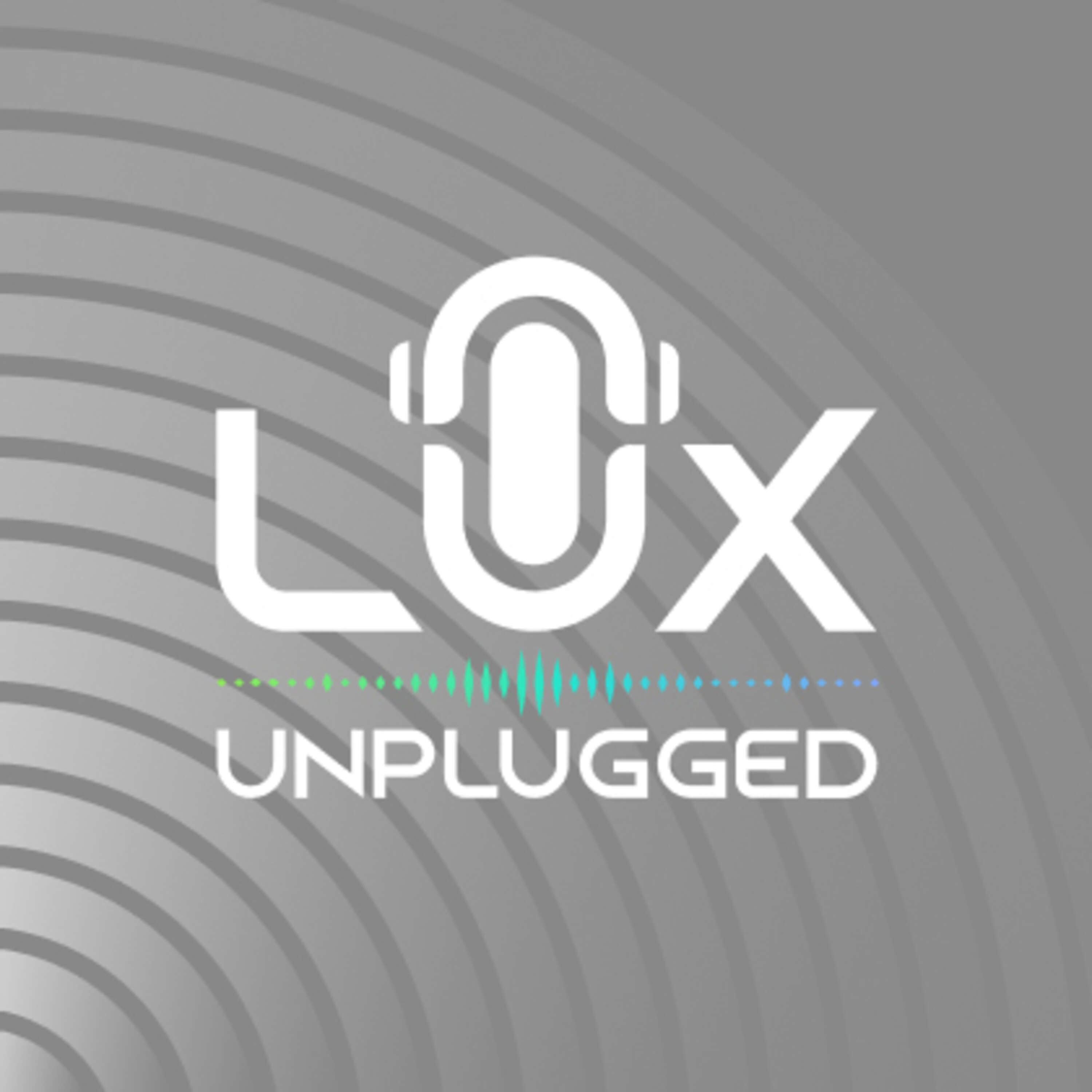 LuxUnplugged Podcast 