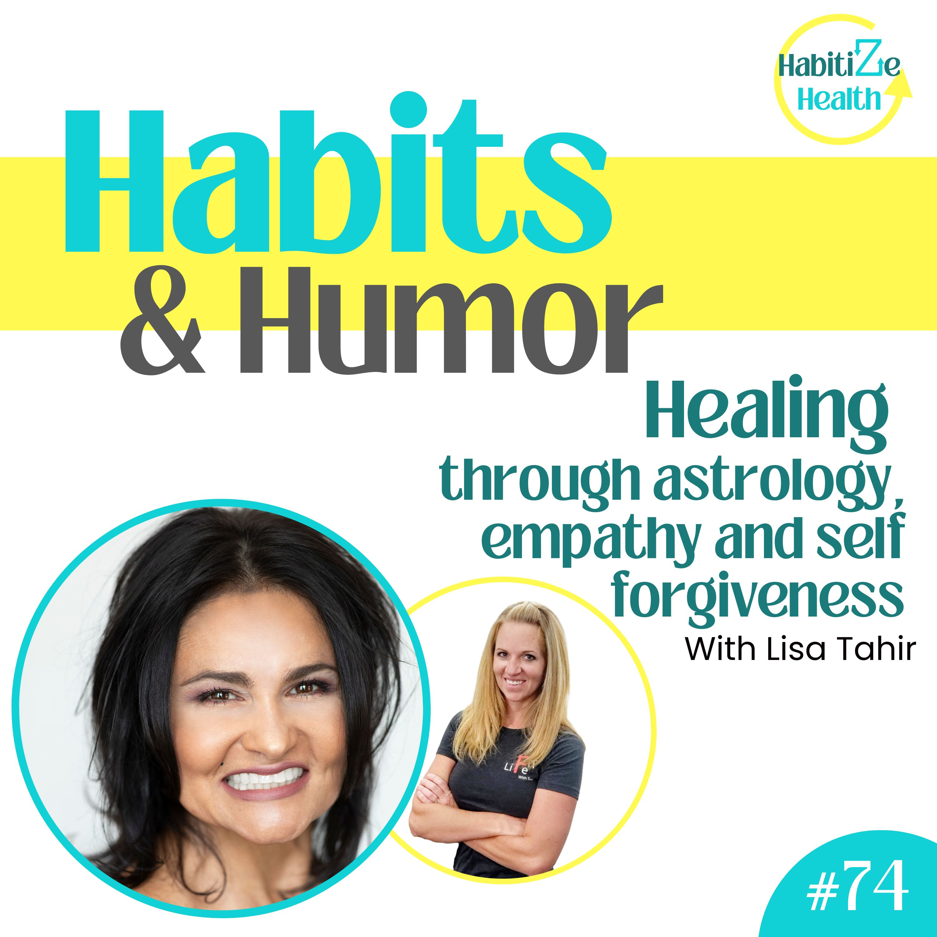 ⁣74. Healing Through Astrology, Empathy and Self Forgiveness with Lisa Tahir