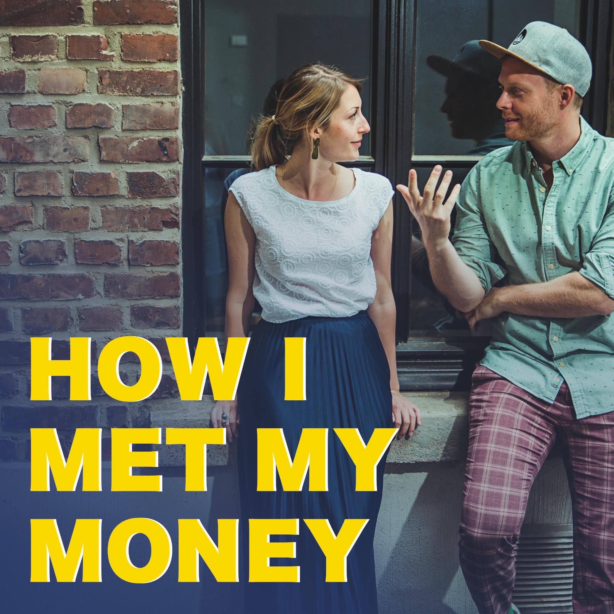 How I met my money 