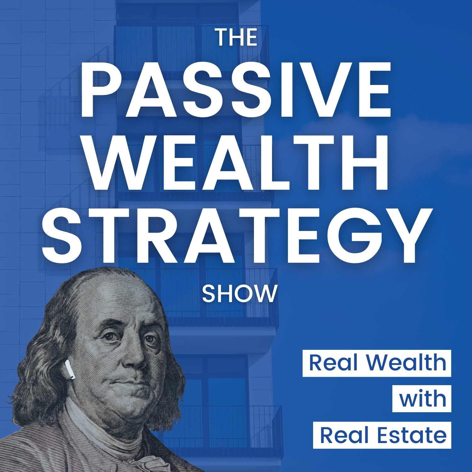 Passive Wealth Strategy Show - Real Estate for Busy Pros 