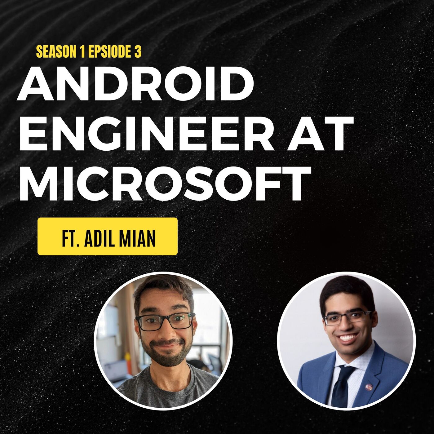⁣S1 EP3 | Android Engineer at Microsoft | ft. Adil Mian