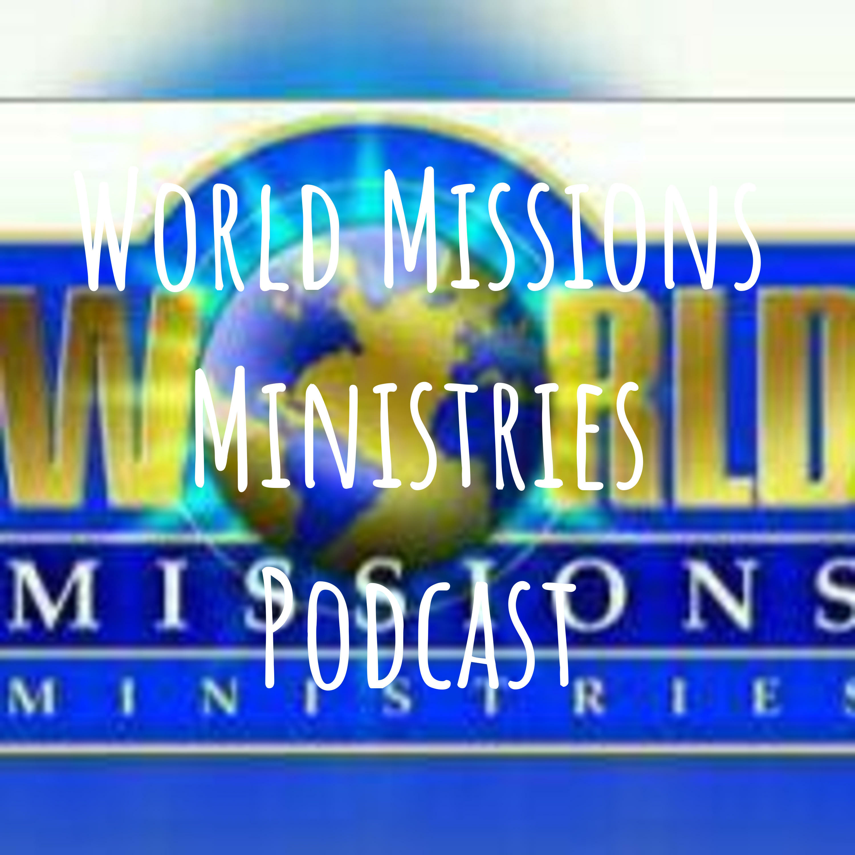 World Missions Ministries Podcast 