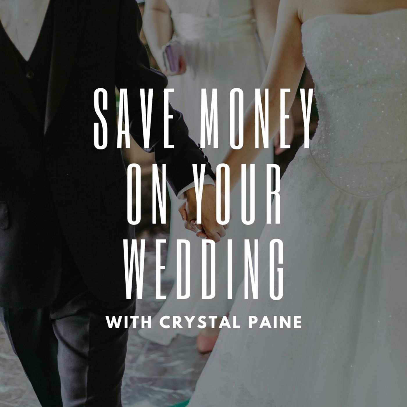 Save Money On Your Wedding with Crystal Paine