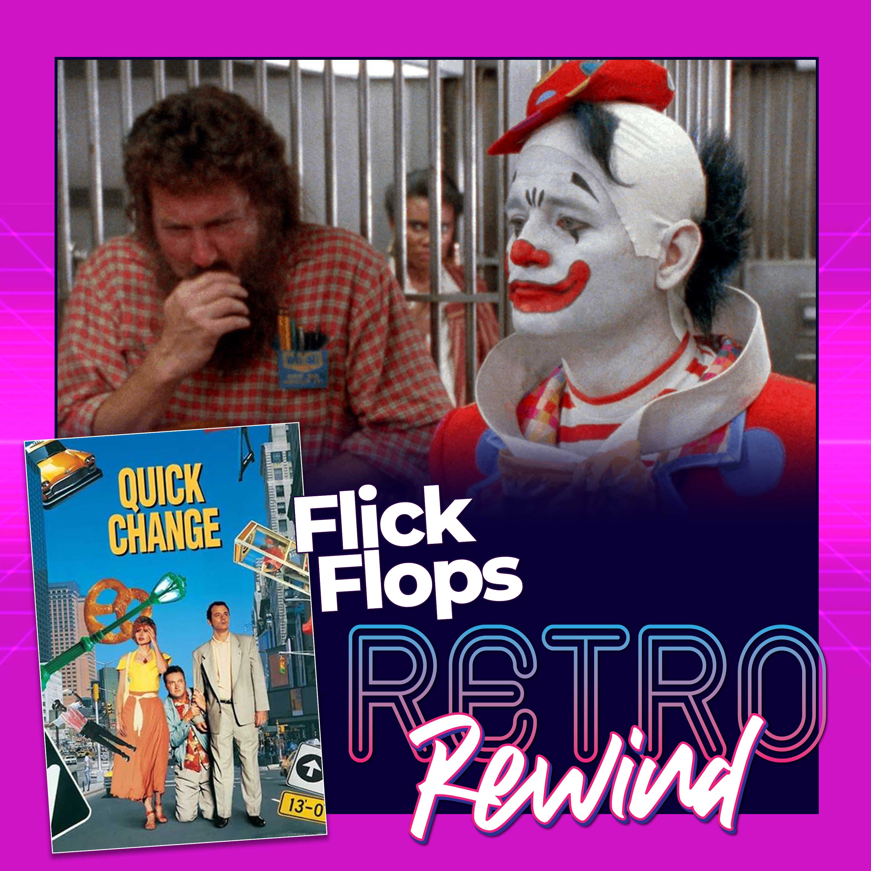 Episode 28 - Retro Rewind - Quick Change (1990) Review