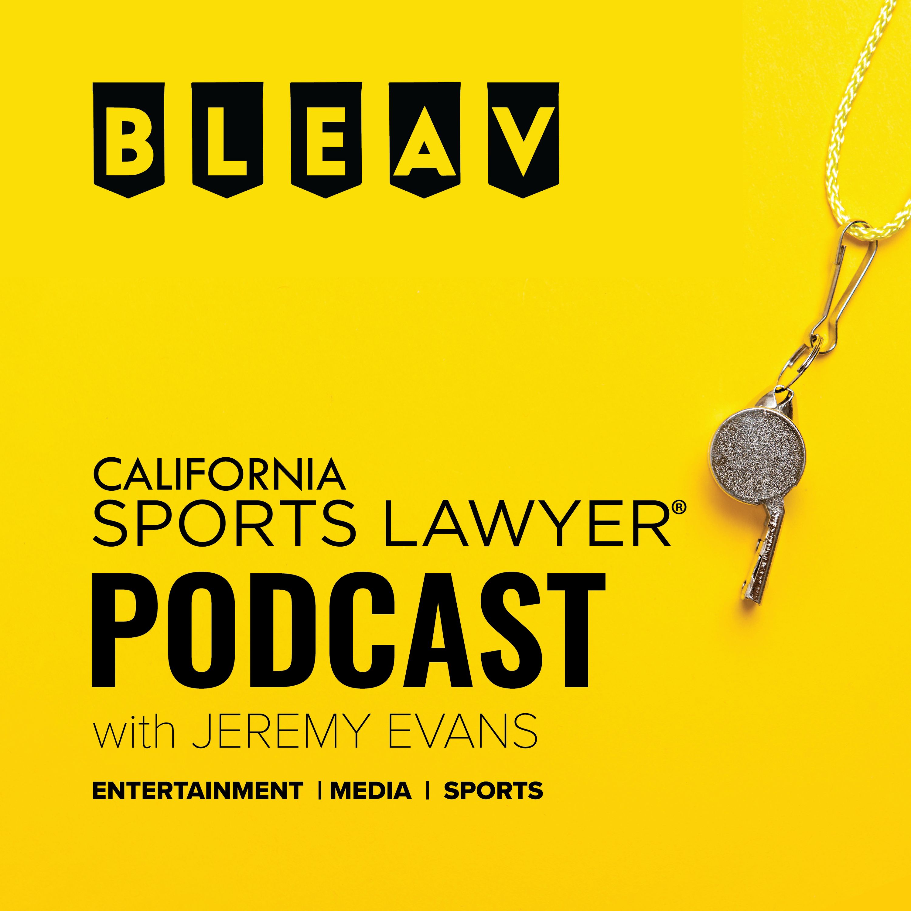 The California Sports Lawyer Podcast with Jeremy Evans 