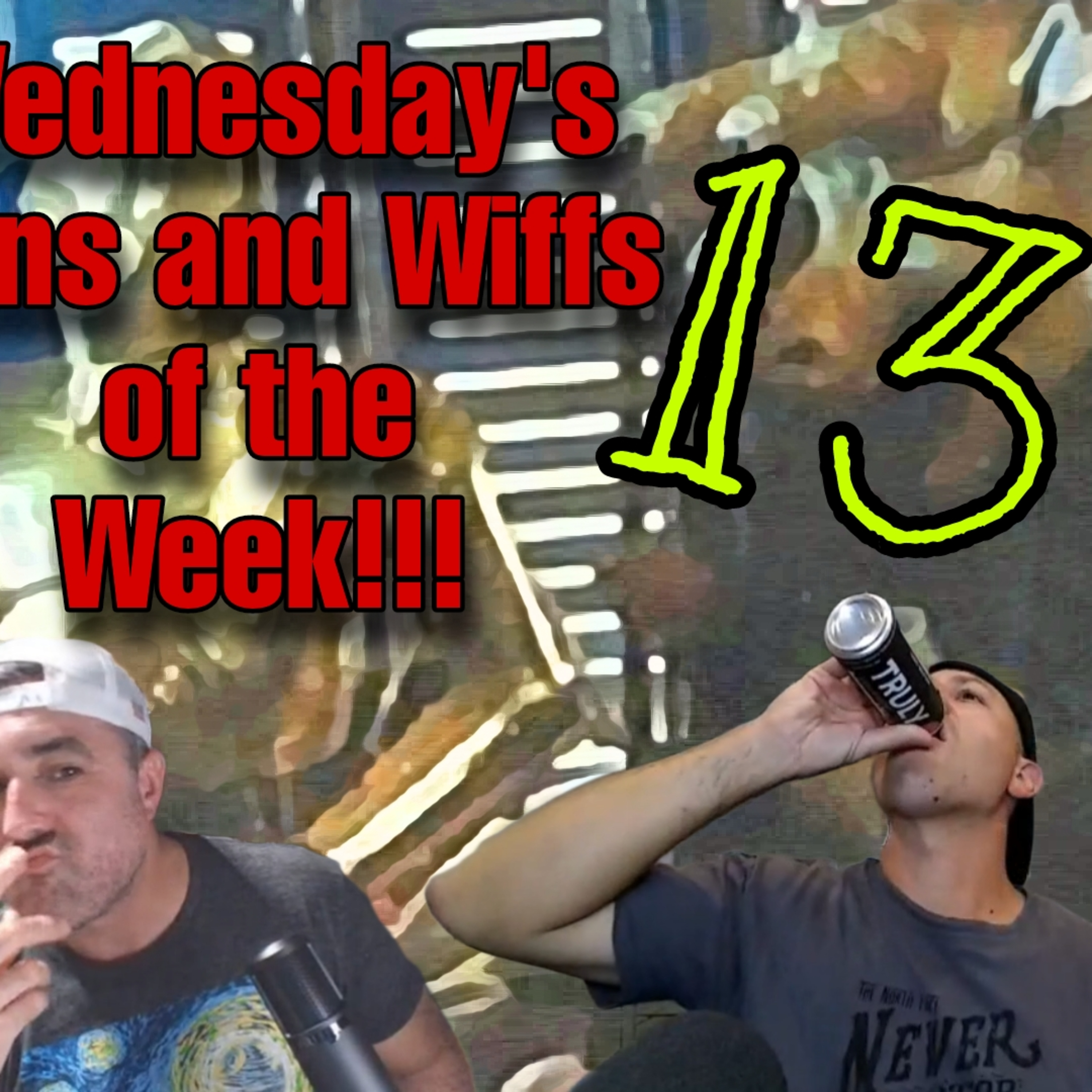 Wins and Wiffs Ep13