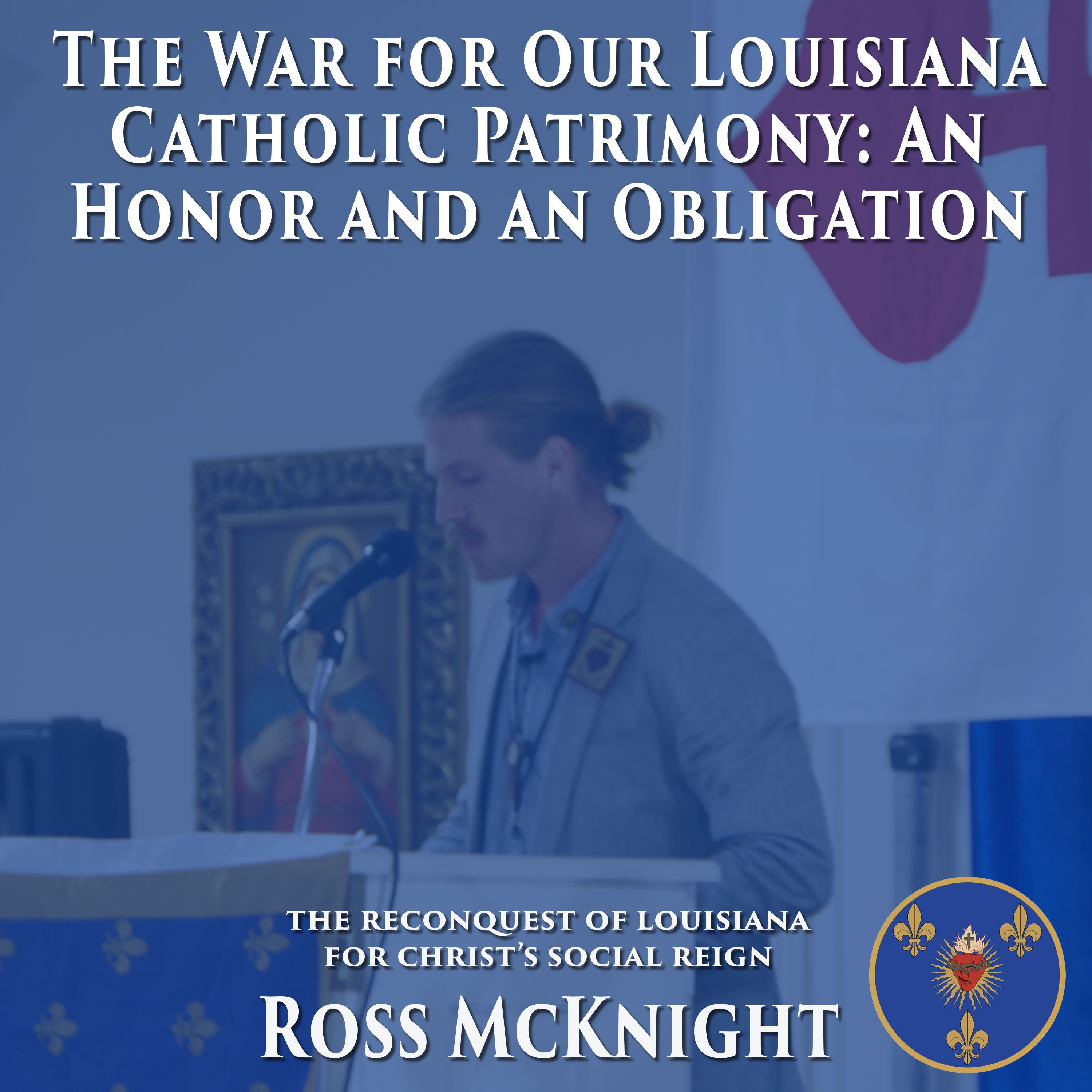 Episode III - The War for Our Louisiana Catholic Patrimony An Honor and an Obligation