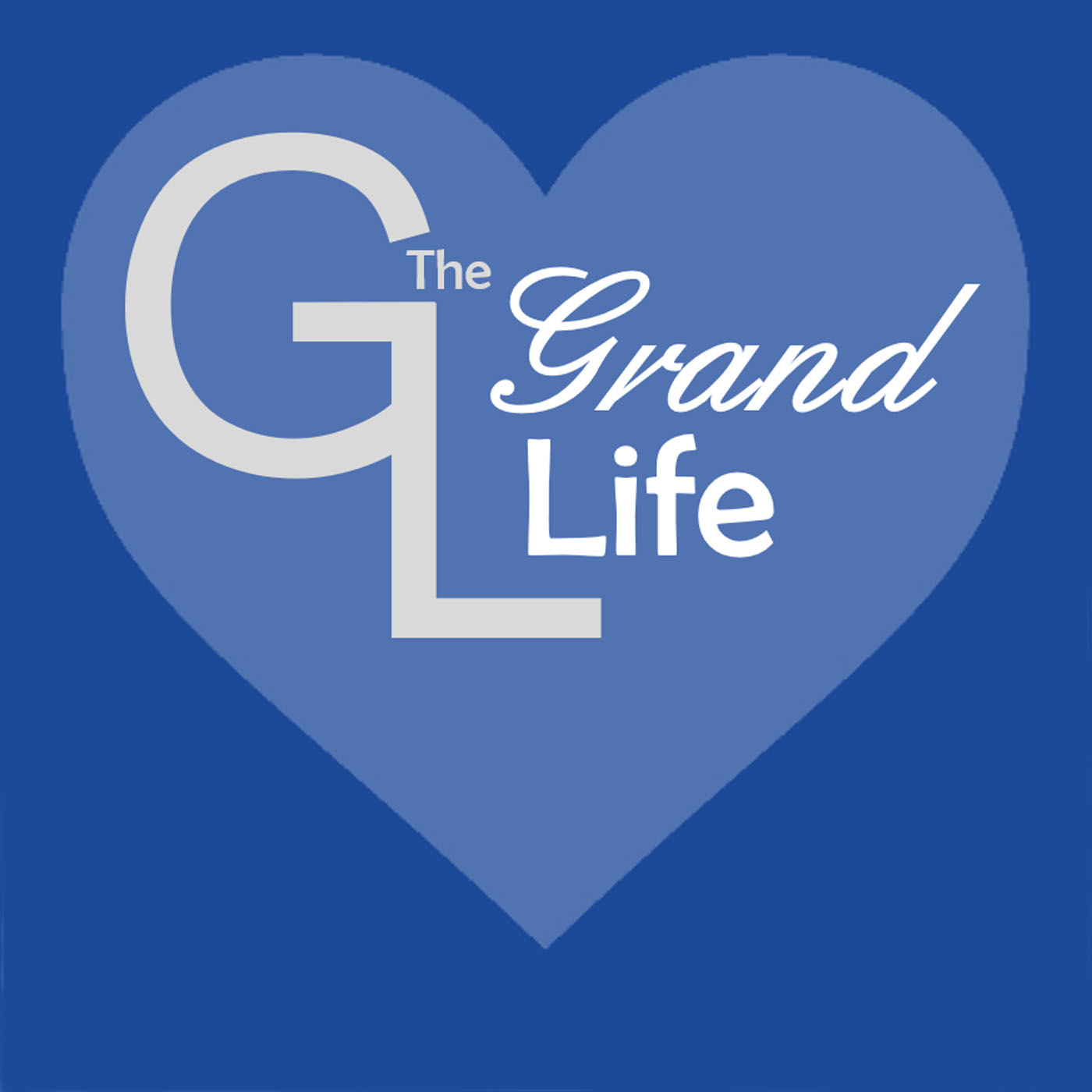 The Grand Life: Wholehearted Grandparenting 