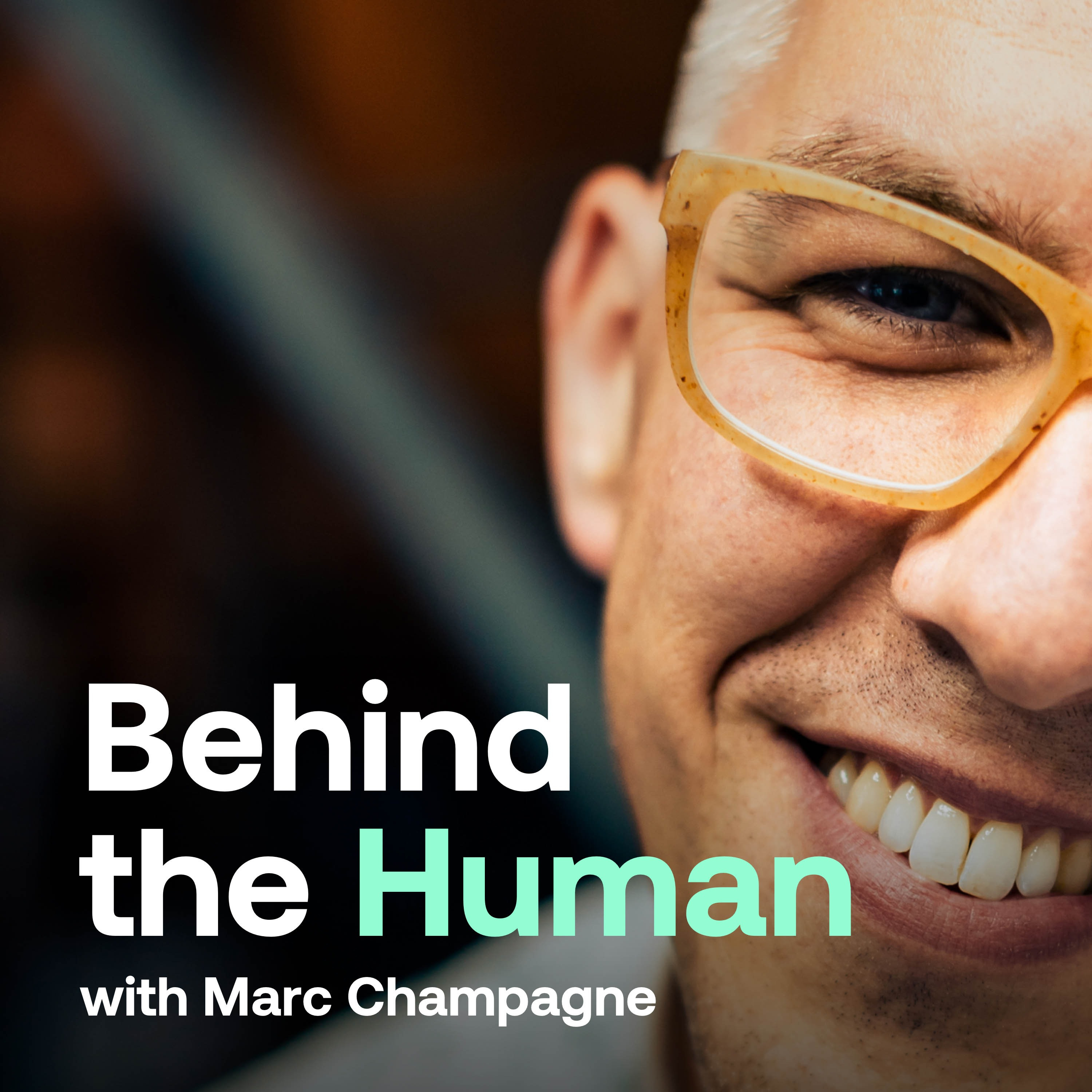 Behind The Human with Marc Champagne 