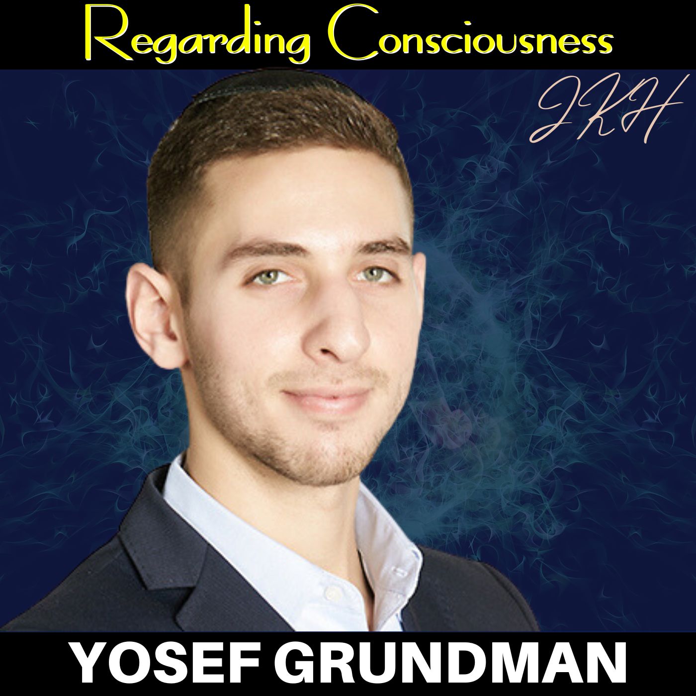 Insights Into the Kabbalah and Its Role in Our Pursuit of Consciousness and Fulfillment with Yosef Grundman