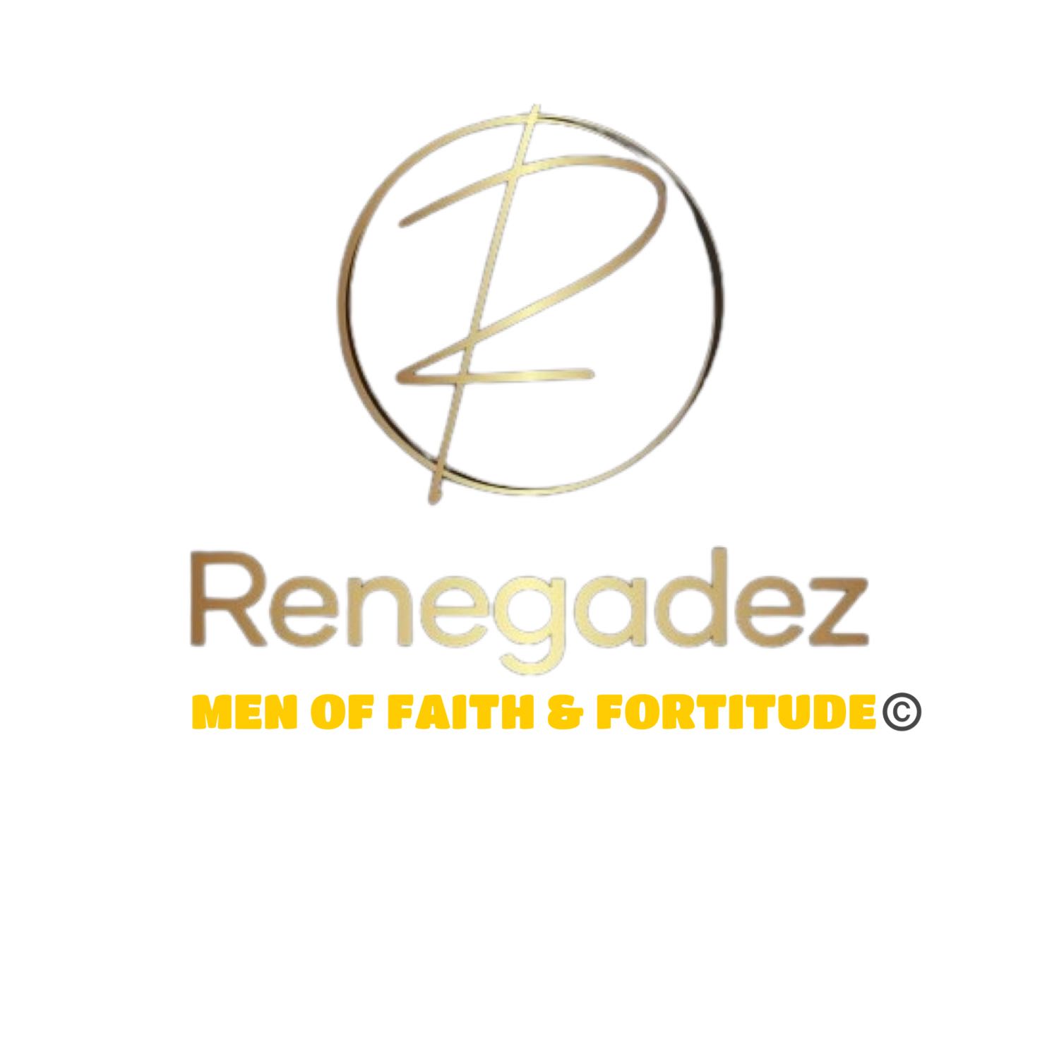 Renegadez: Men of Faith & Fortitude ©️ 