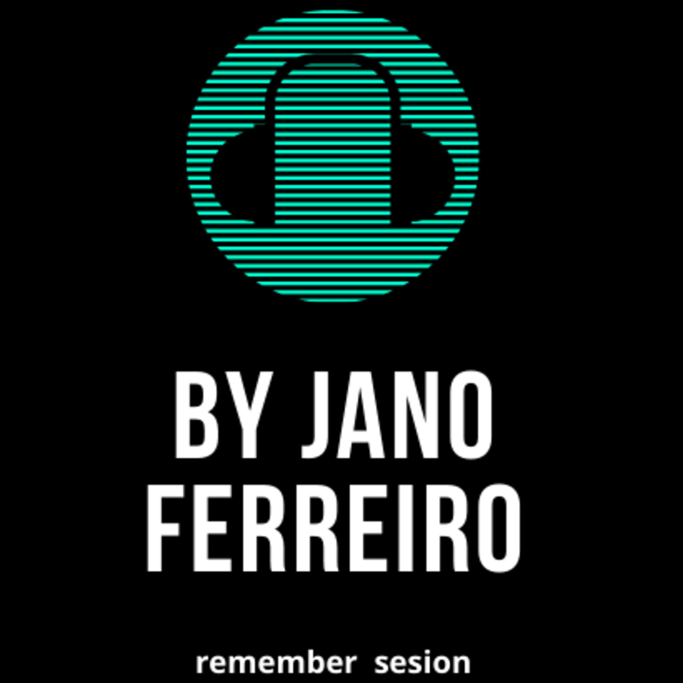 REMEMBER SESION BY JANO FERREIRO 