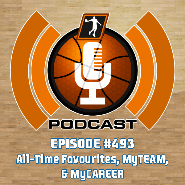 ⁣NLSC Podcast #493: All-Time Favourites, MyTEAM, & MyCAREER