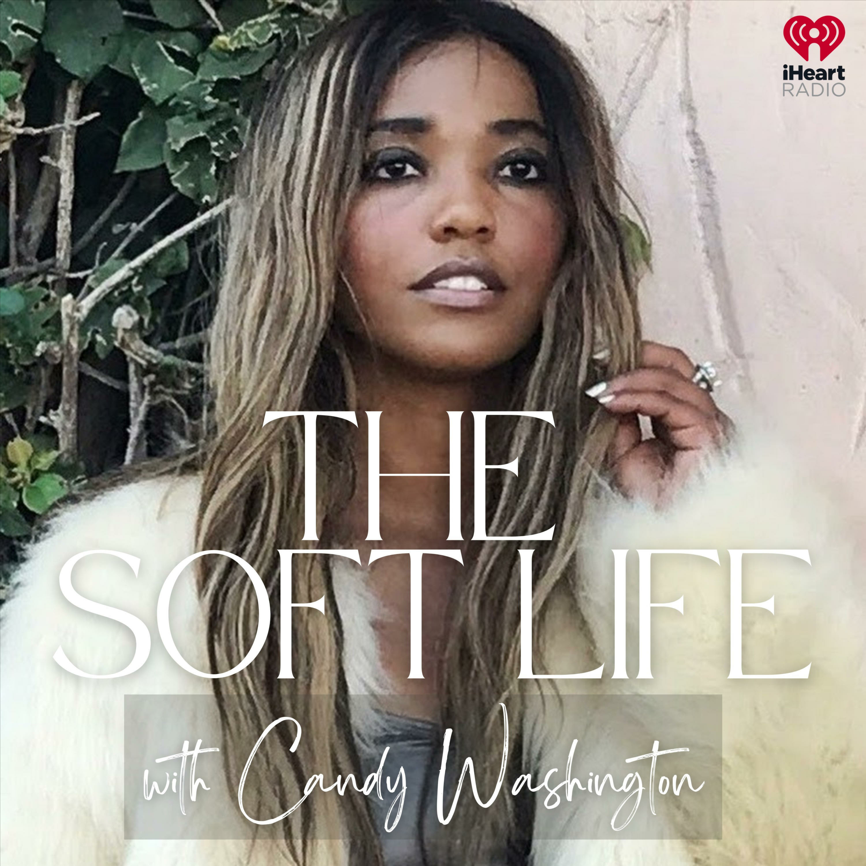 The Soft Life with Candy Washington | Self-Love, Manifestation, and Healthy Relationships 