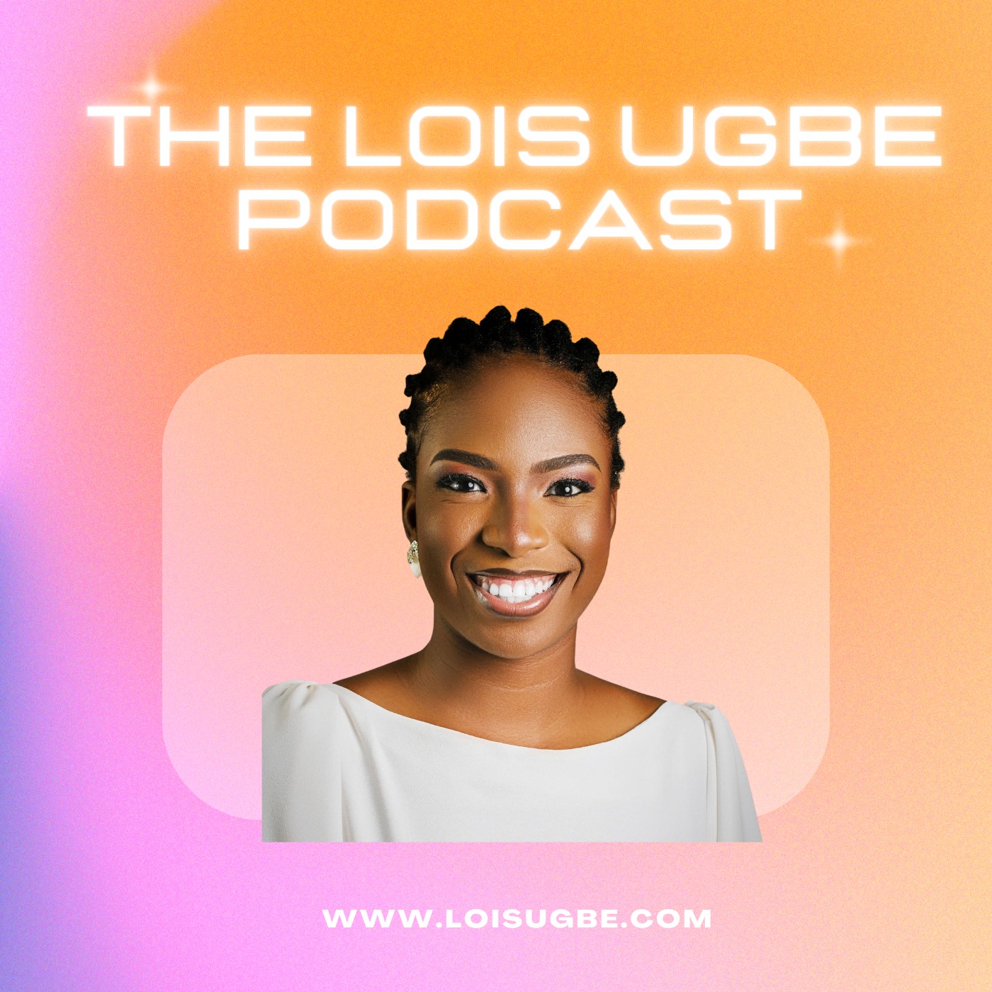 The Lois Ugbe Podcast 