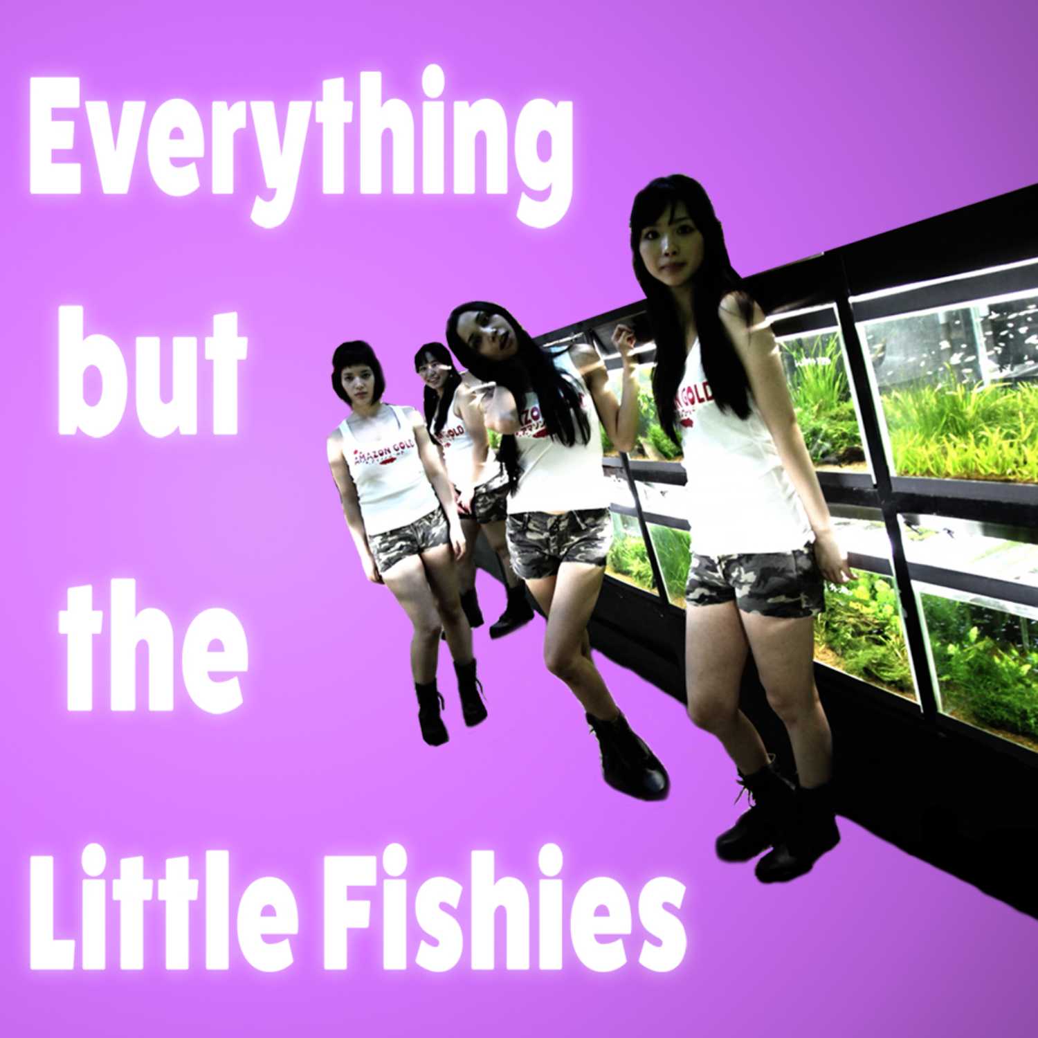 Everything But The Little Fishies 