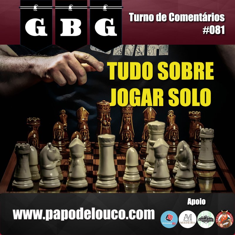 ⁣GBG Turno de Comentários #081 – Tudo sobre jogar solo