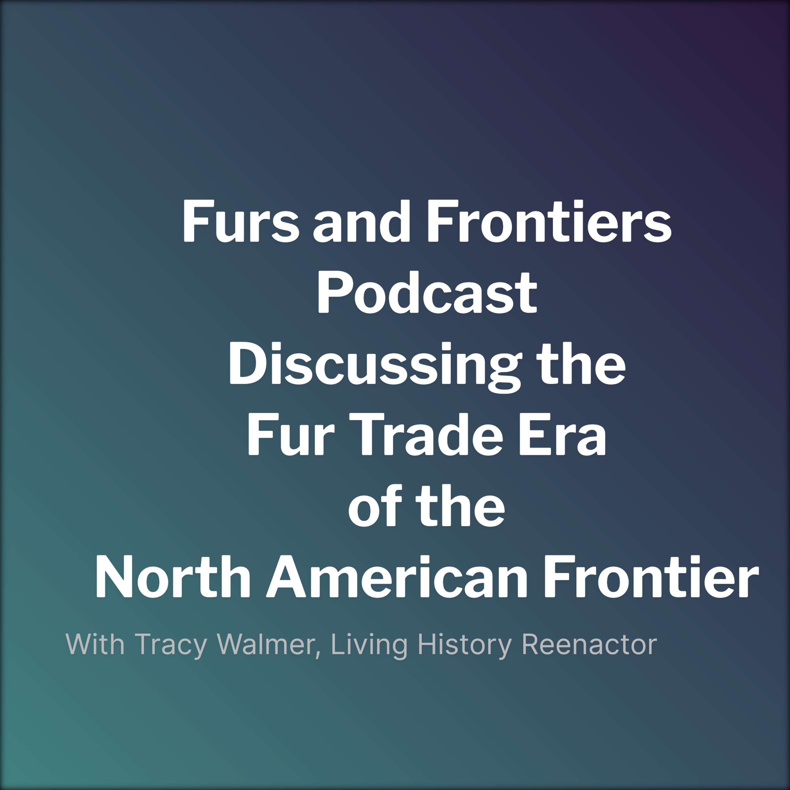 Furs and Frontiers Podcast 