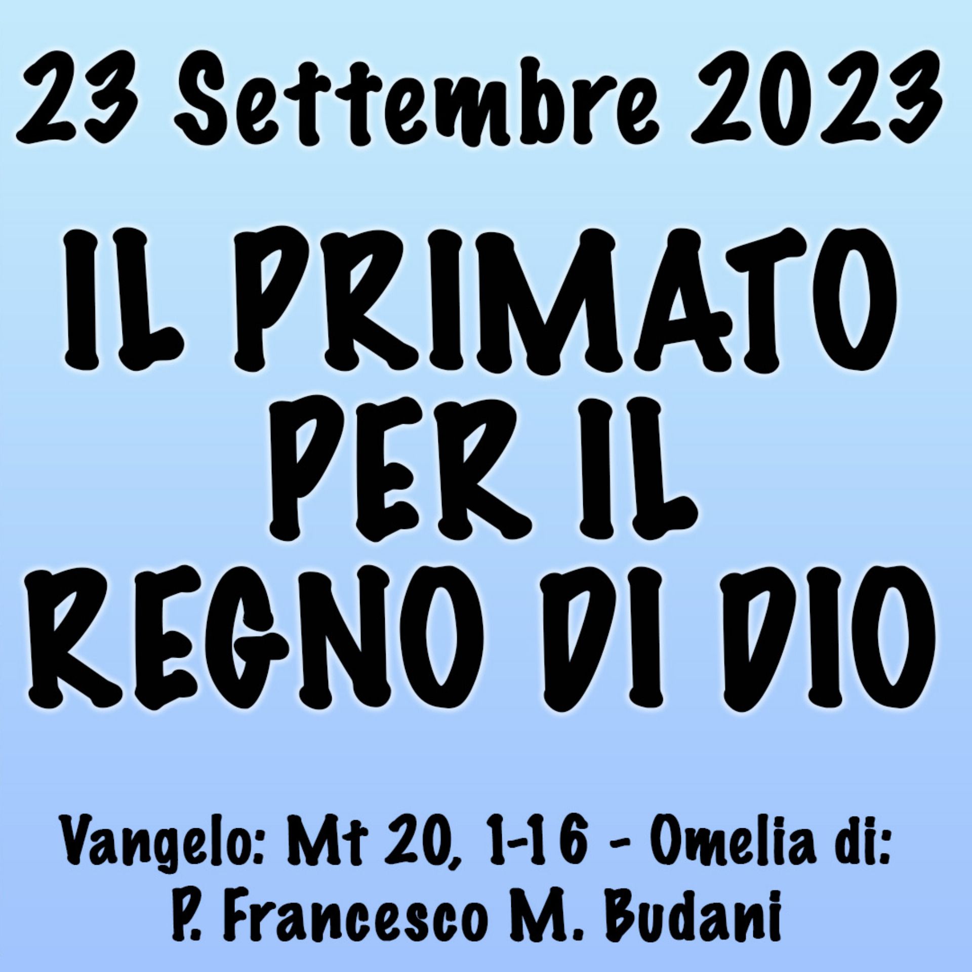 Omelia 23 Settembre 2023, IL PRIMATO PER IL REGNO DI DIO