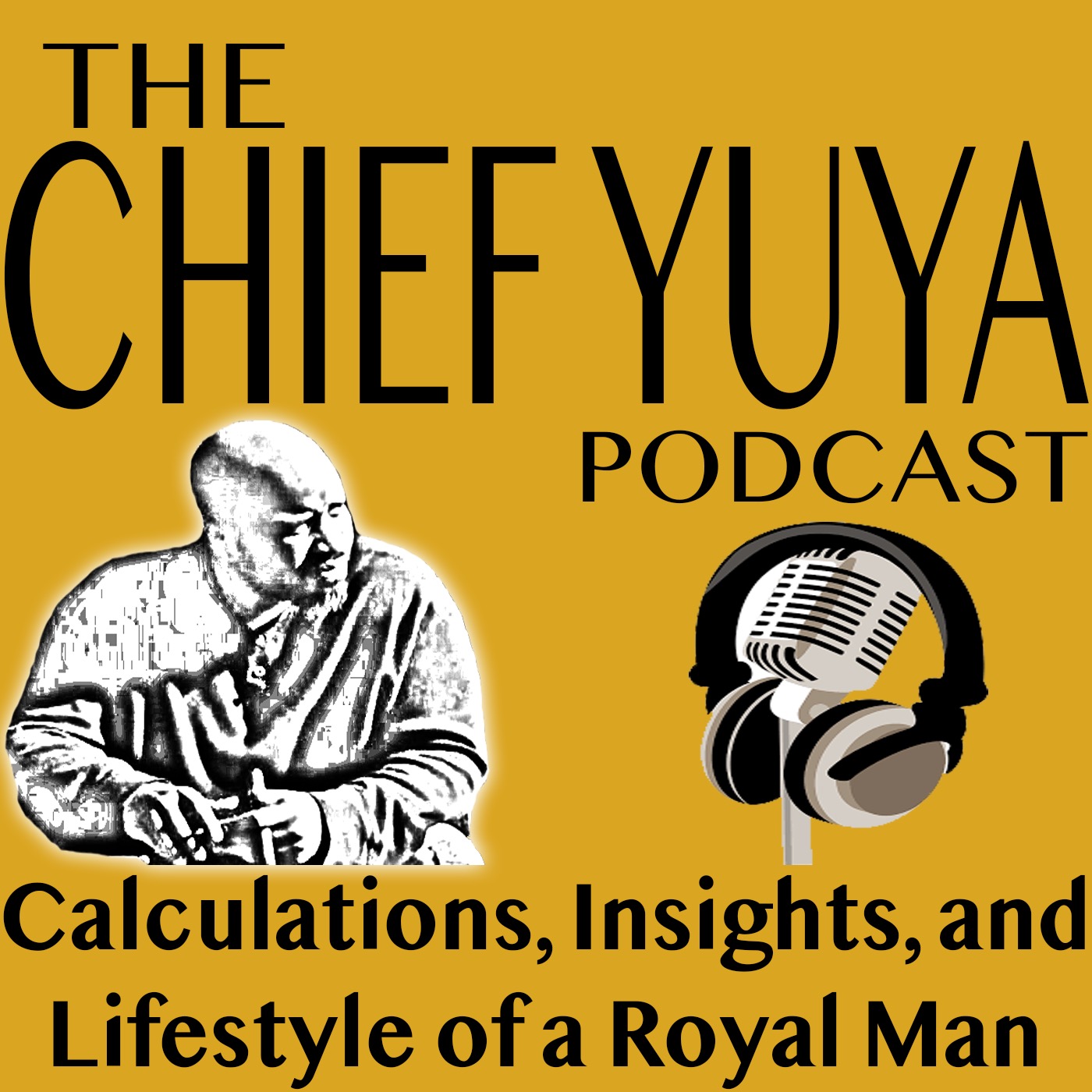 Chief Yuya: Learn the Calculations, Insights, and the Lifestyle of a Royal Man 