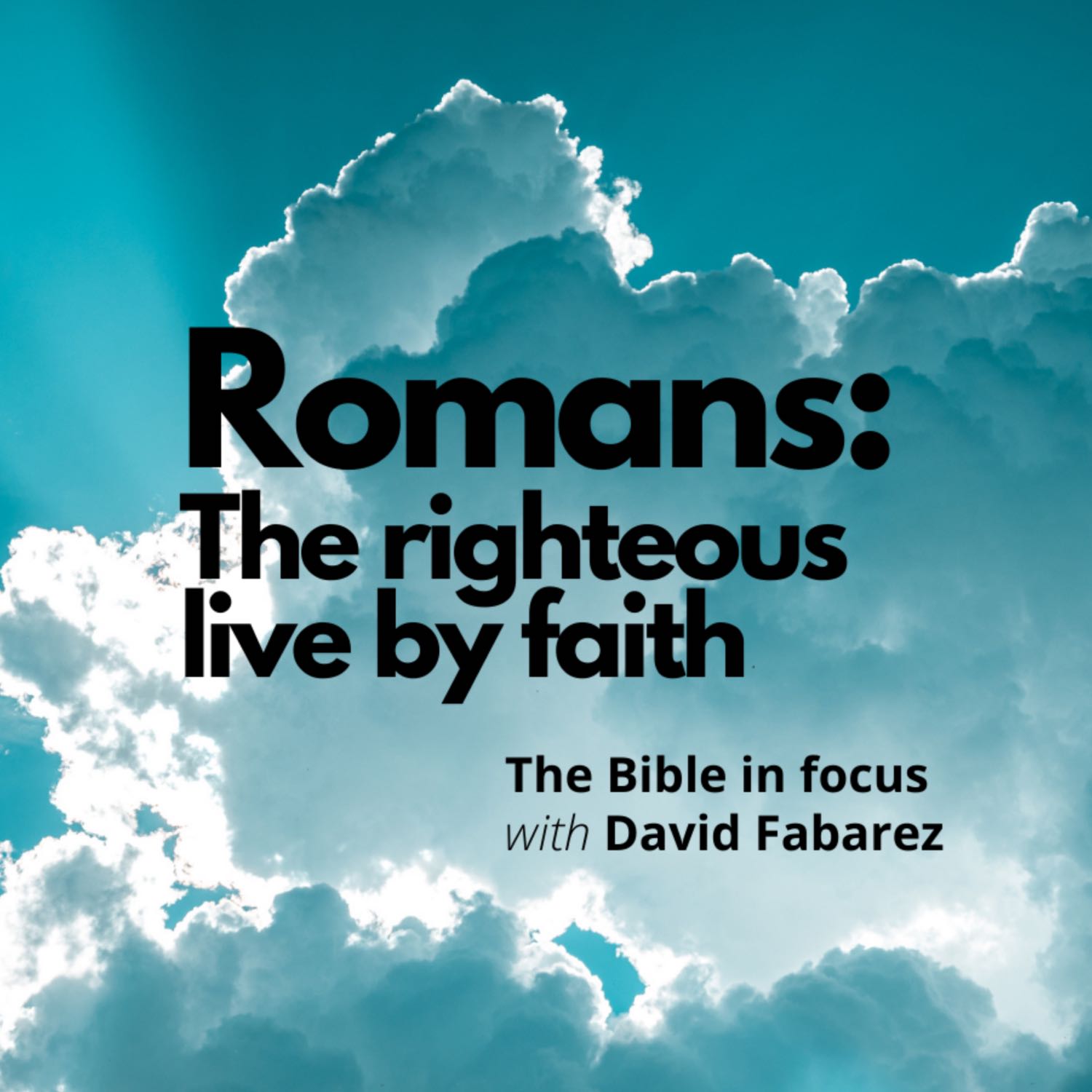 Romans: The Righteous Live by Faith (41)